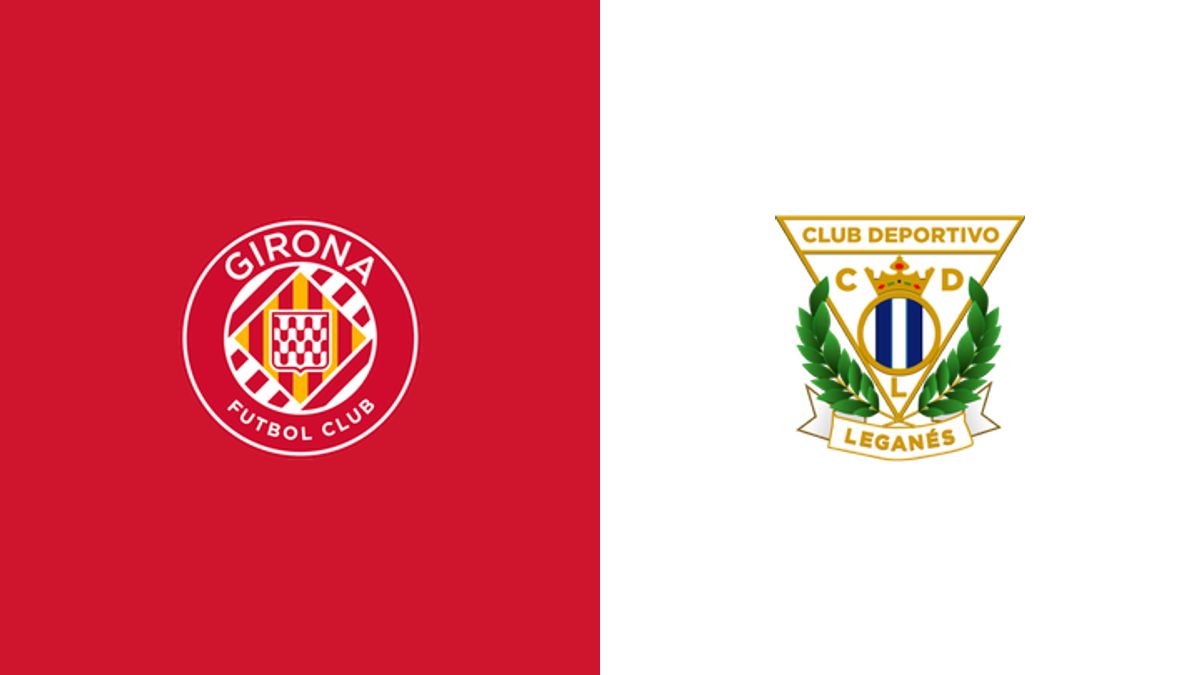 Girona vs Leganés