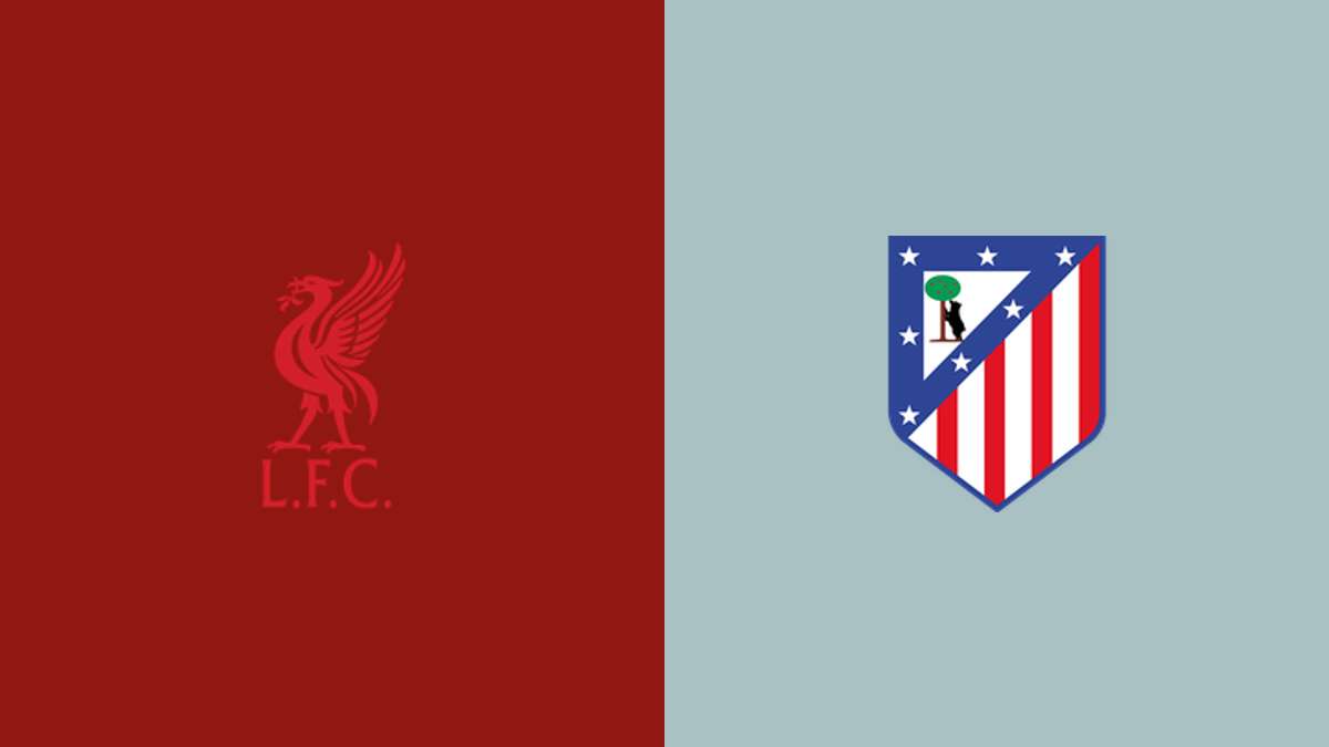 Liverpool vs Atletico Madrid