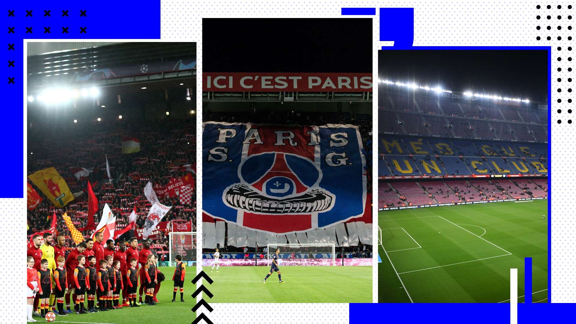GFX Anfield Parc des Princes Camp Nou