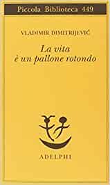La vita è un pallone rotondo