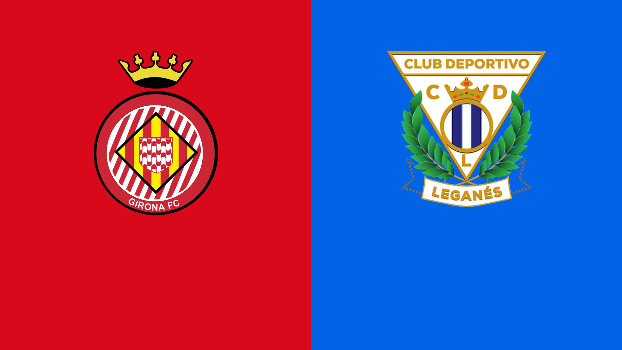 Girona vs. Leganés