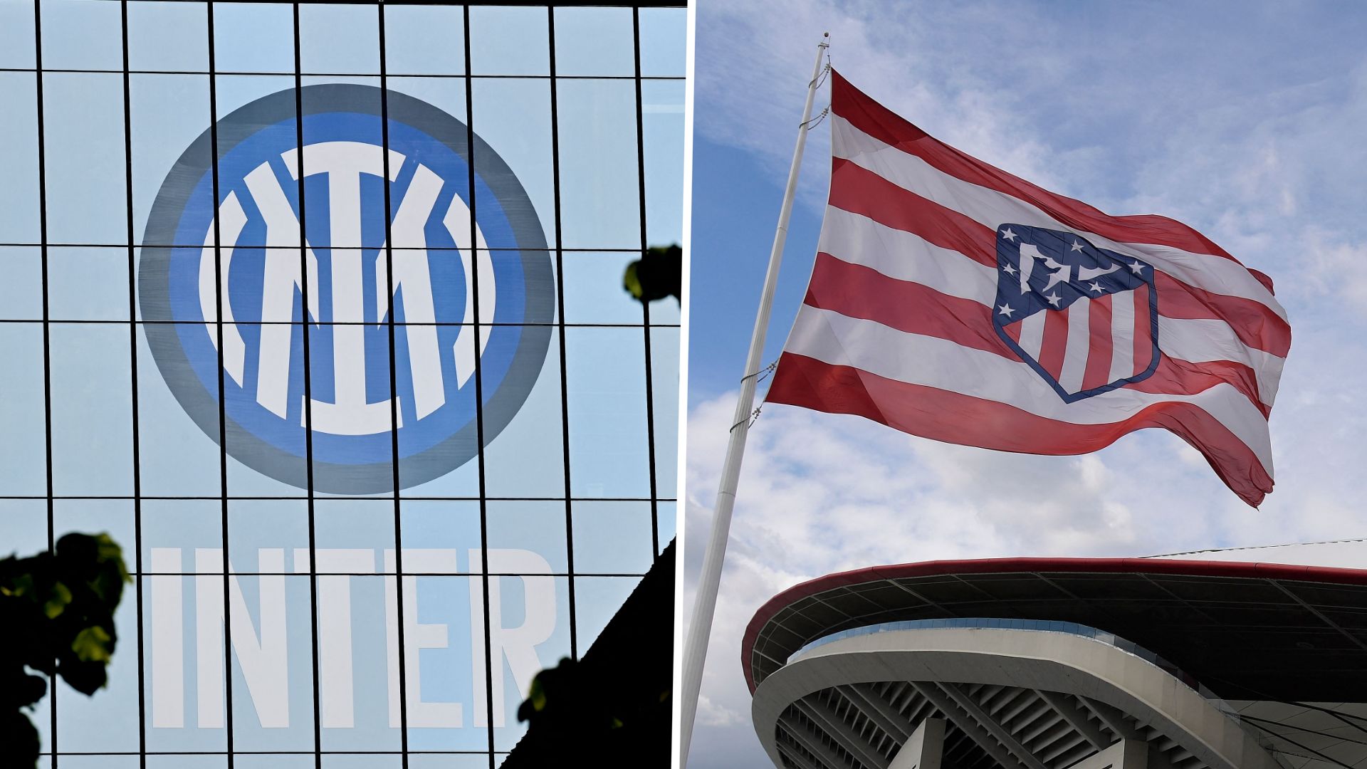 Inter Milan & Atletico Madrid