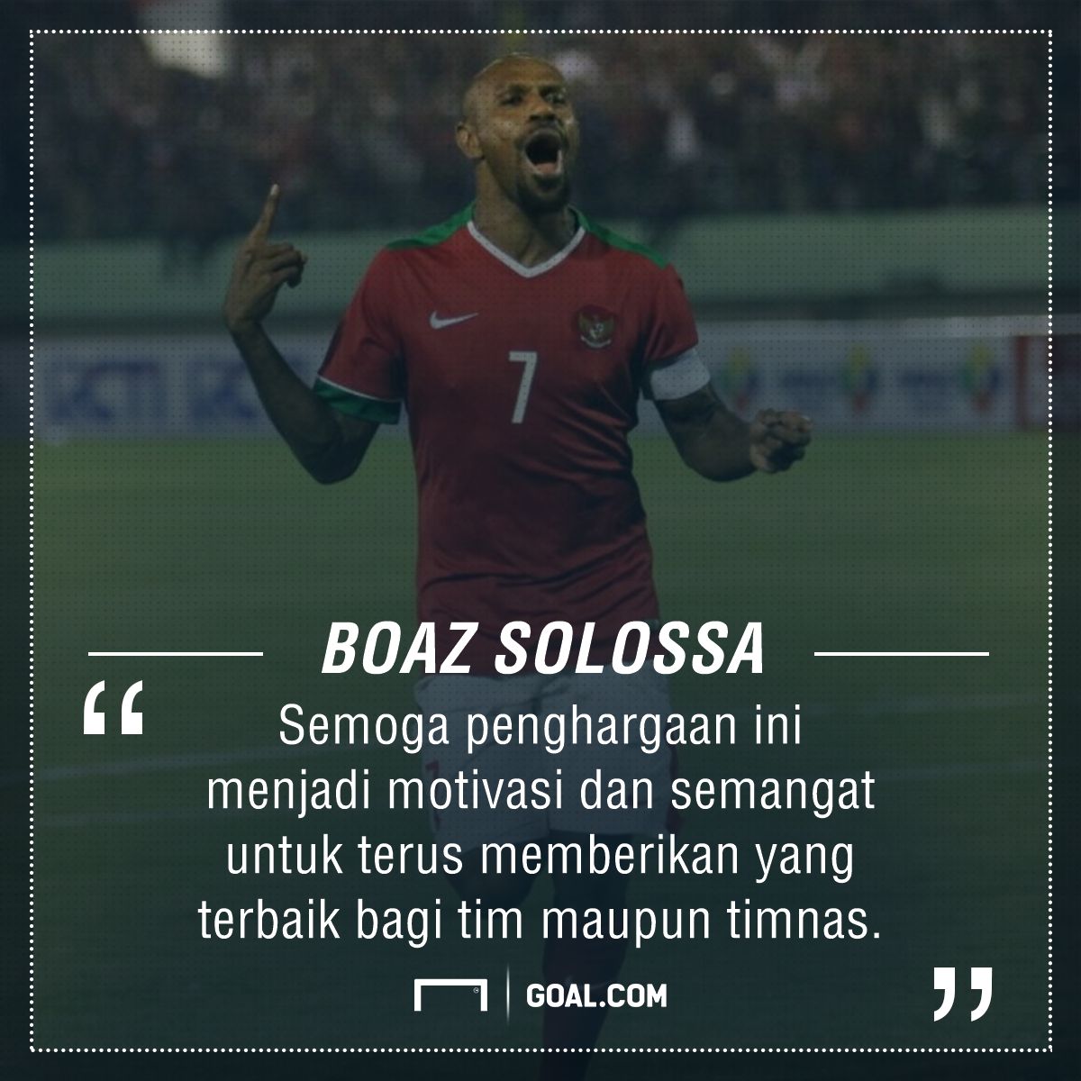 GFXID - GOAL25 Boaz Solossa Quote