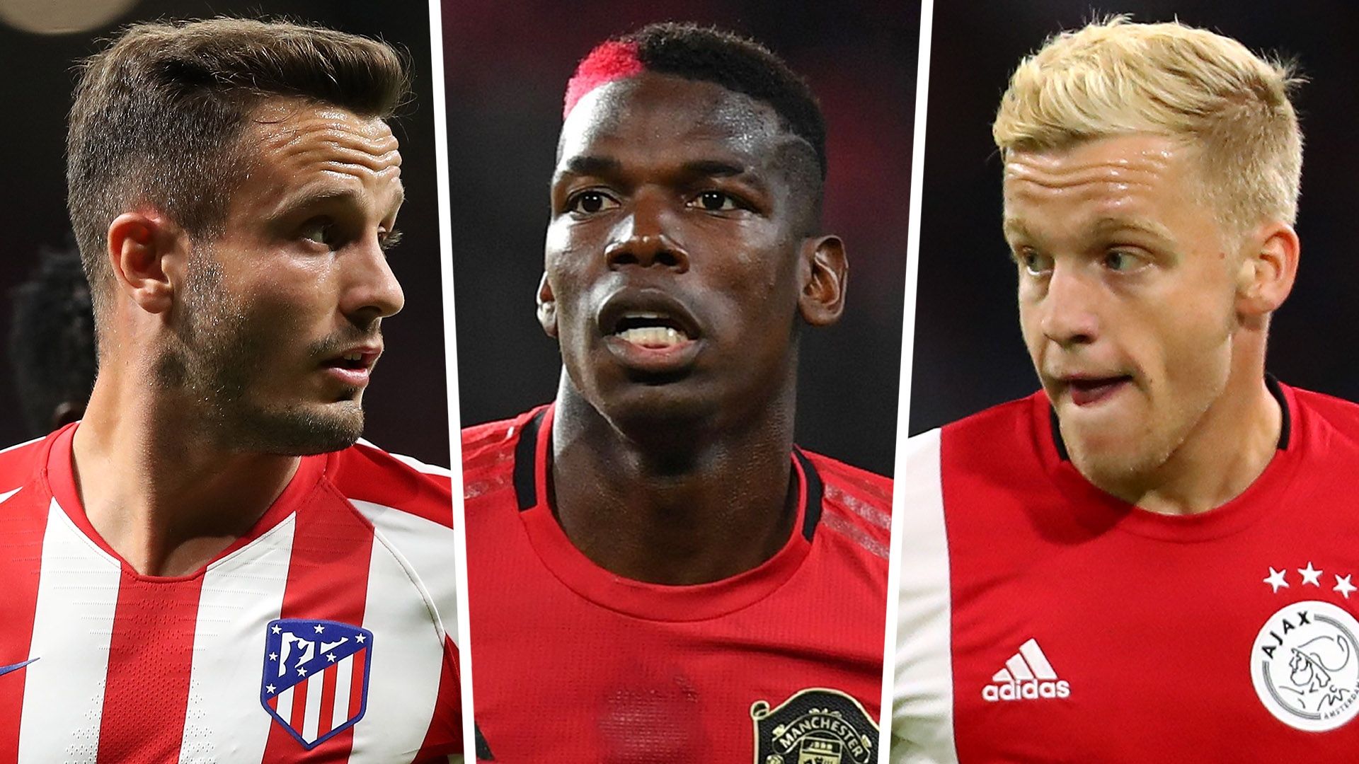 Saul Niguez Paul Pogba Donny van de Beek