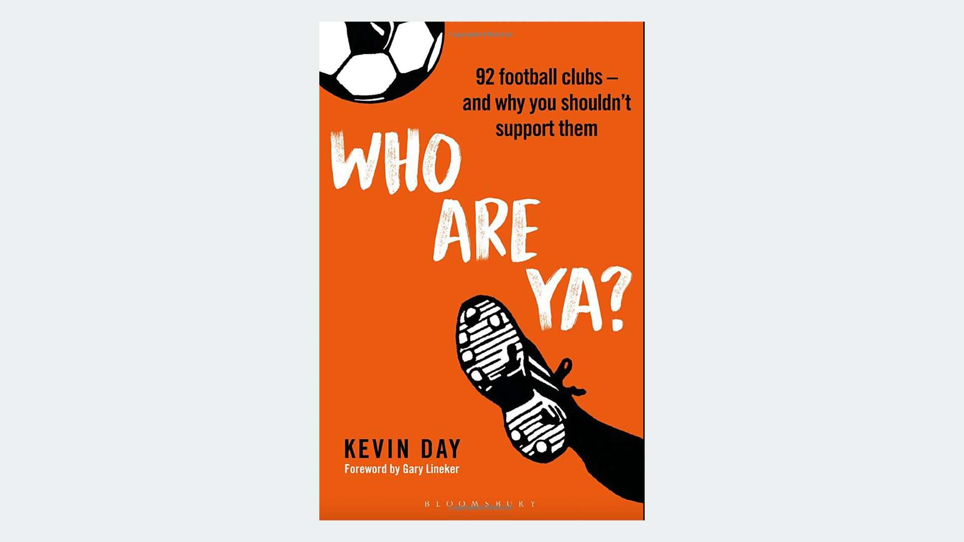  Who Are Ya?: 92 Football Clubs – and Why You Shouldn’t Support Them