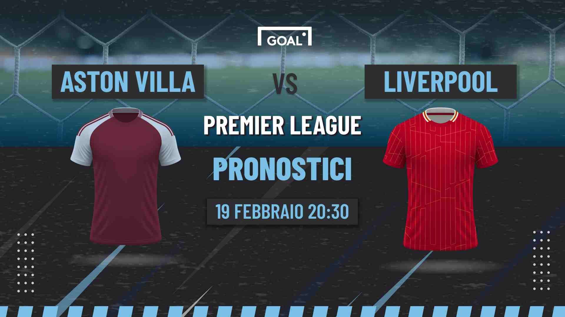 pronostici aston villa - liverpool