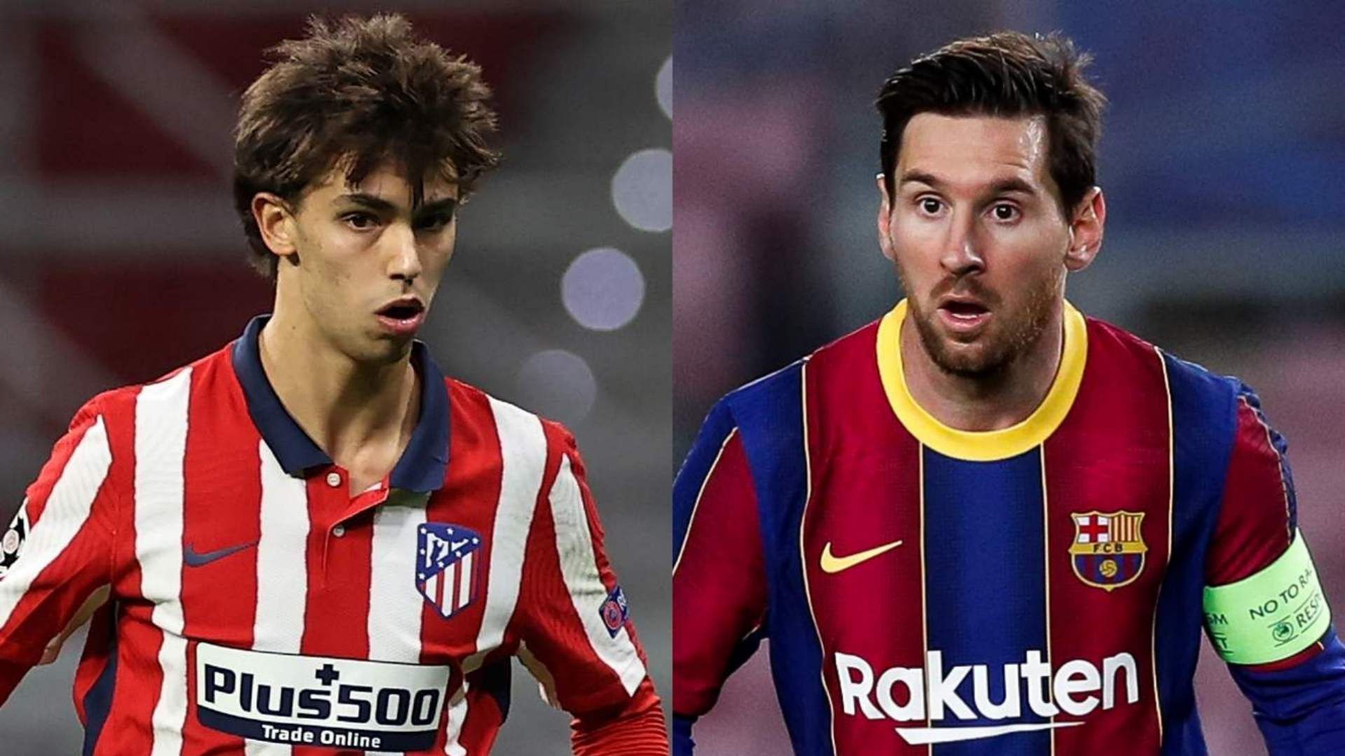 Joao Felix Atletico Madrid Messi Barcelona 2020-21