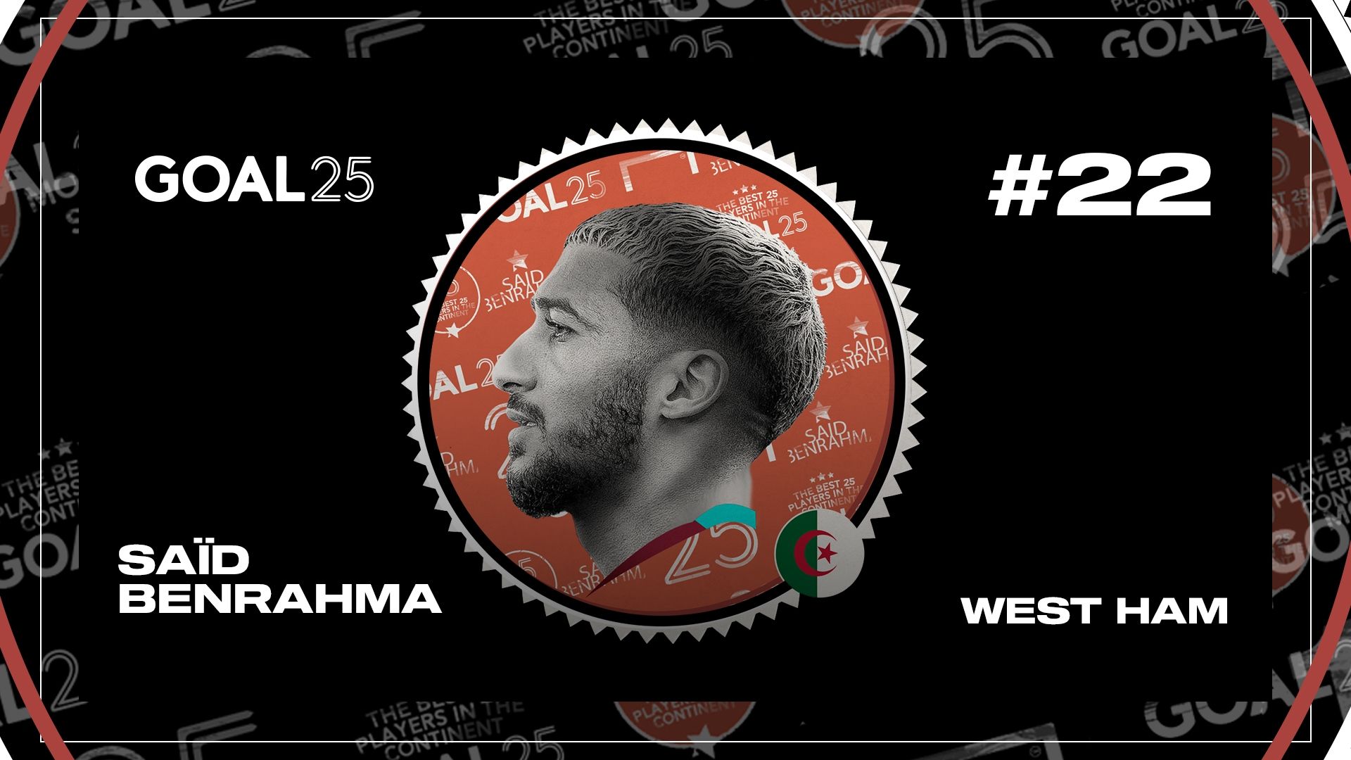 Saïd Benrahma - GOAL 25 2022