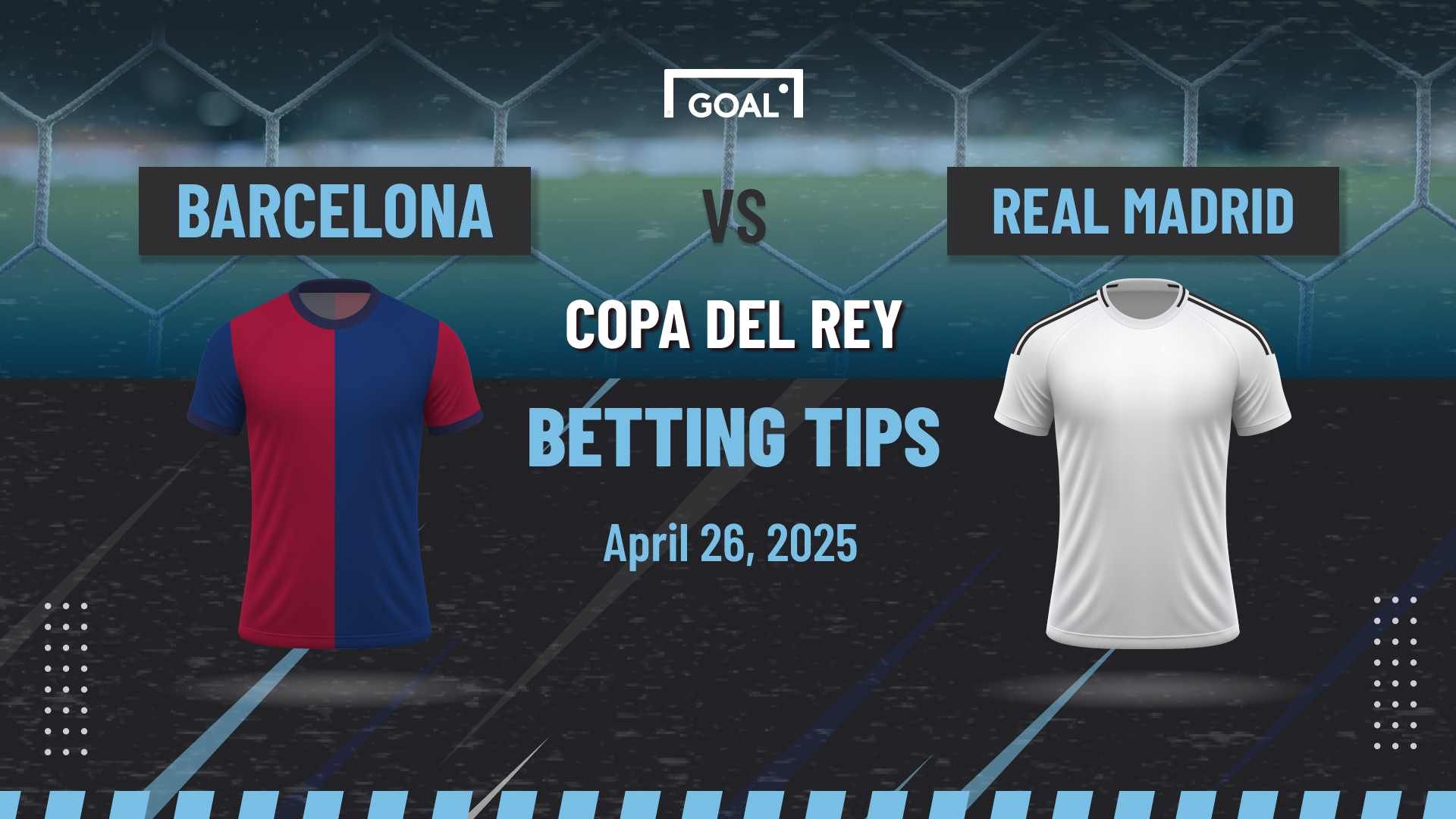 Barcelona vs Real Madrid Predictions and Betting Tips: 26/04/2025 | Goal.com UK