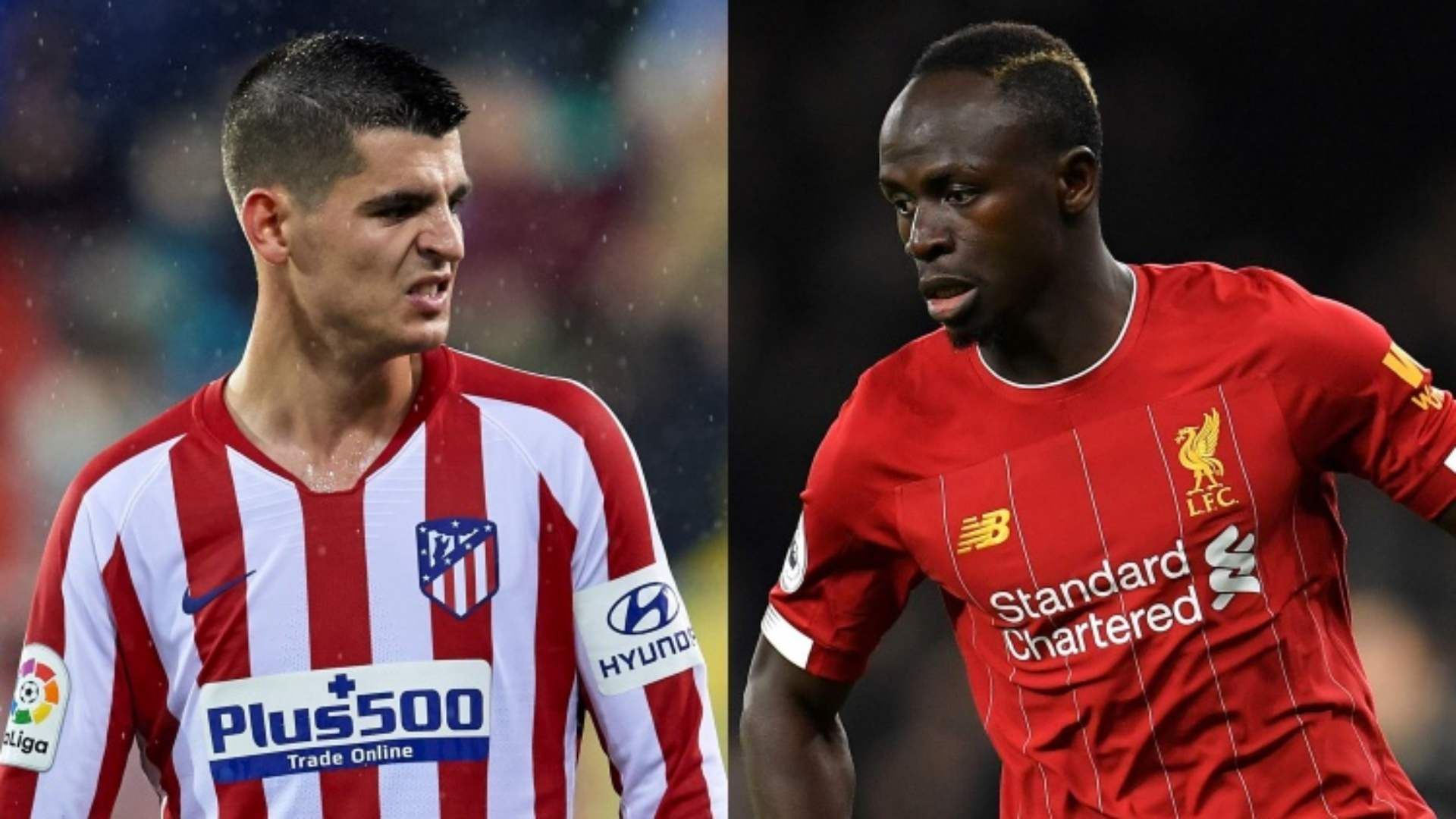 Alvaro Morata Atletico Madrid Sadio Mane Liverpool 2019-20