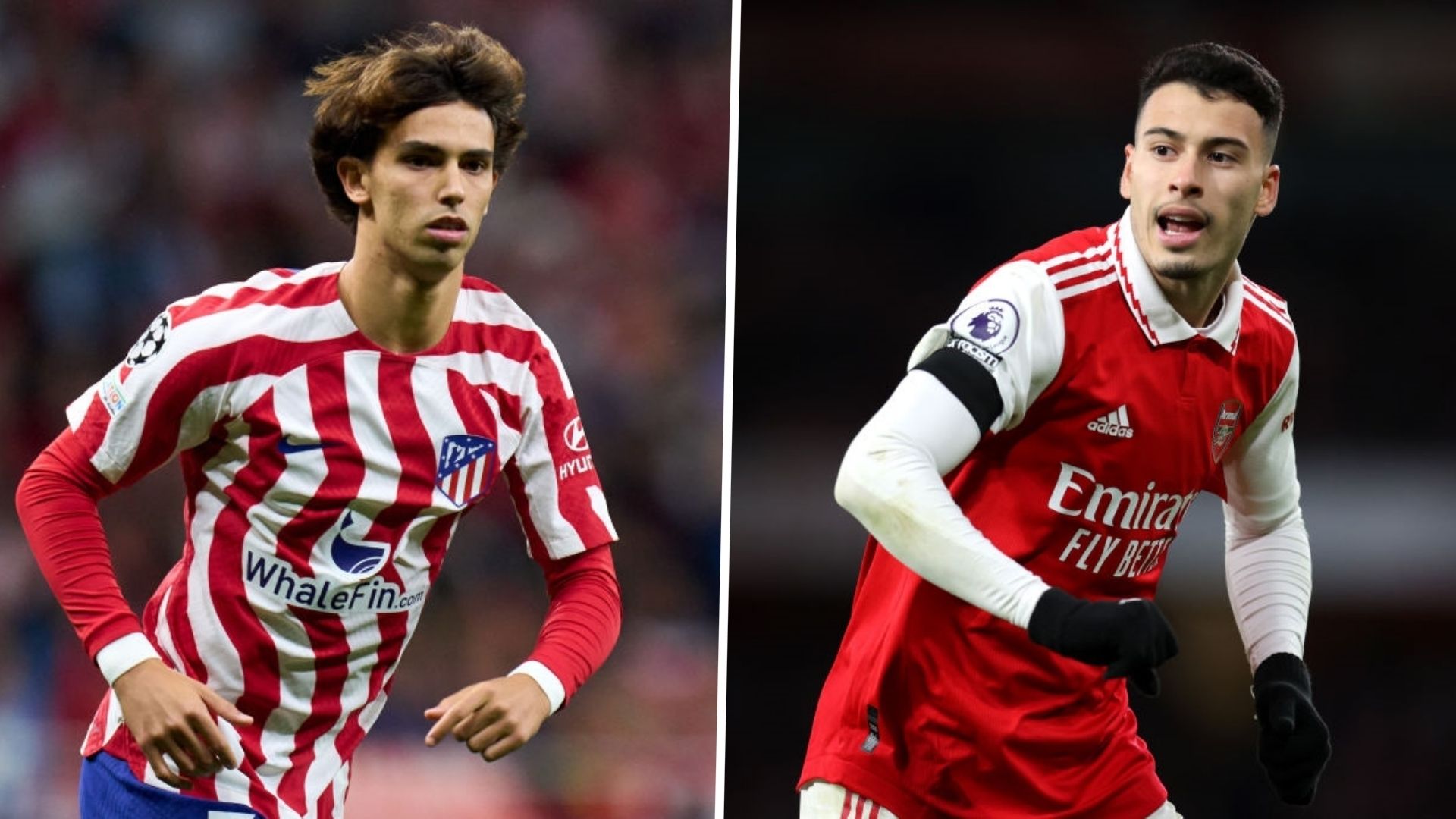 Joao Felix - Gabriel Martinelli