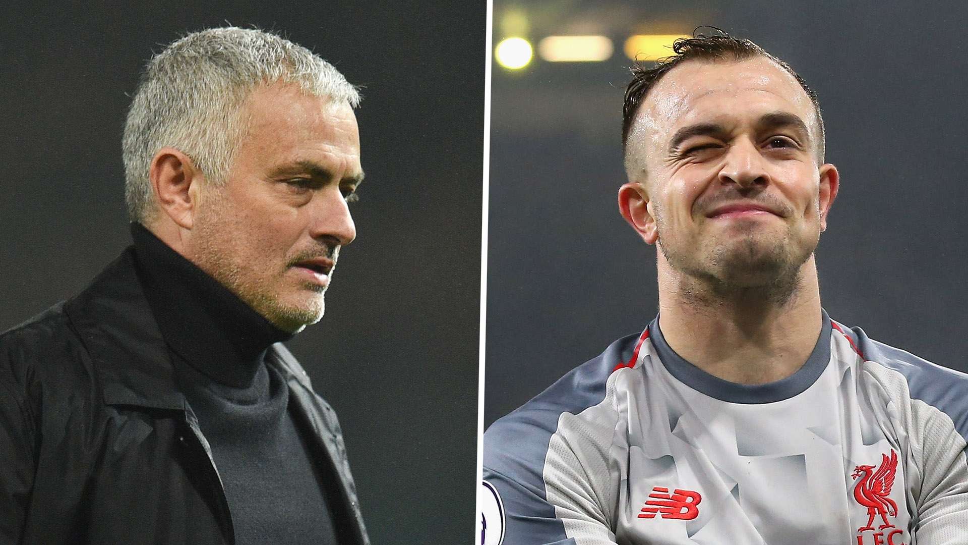 Jose Mourinho Xherdan Shaqiri 2018