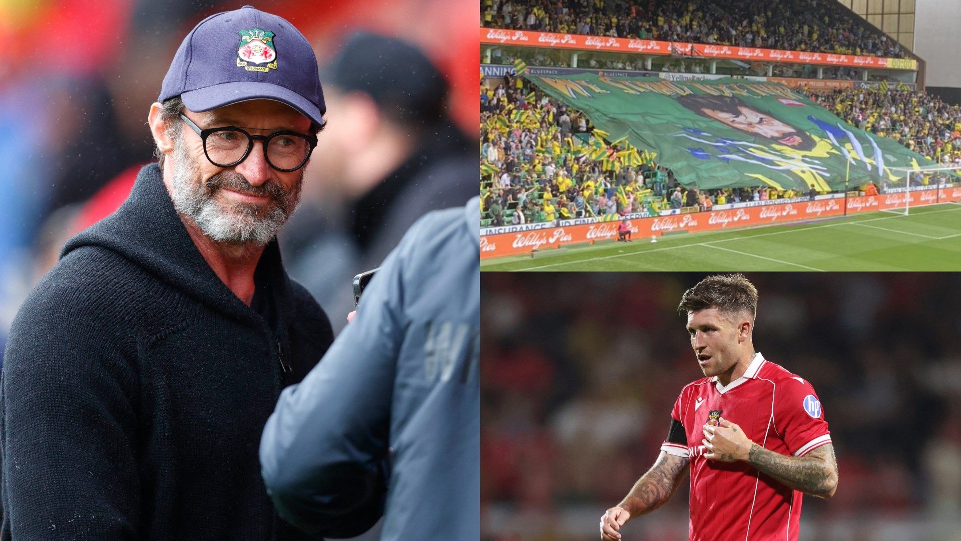 Hugh Jackman - Wrexham - Norwich - Windass