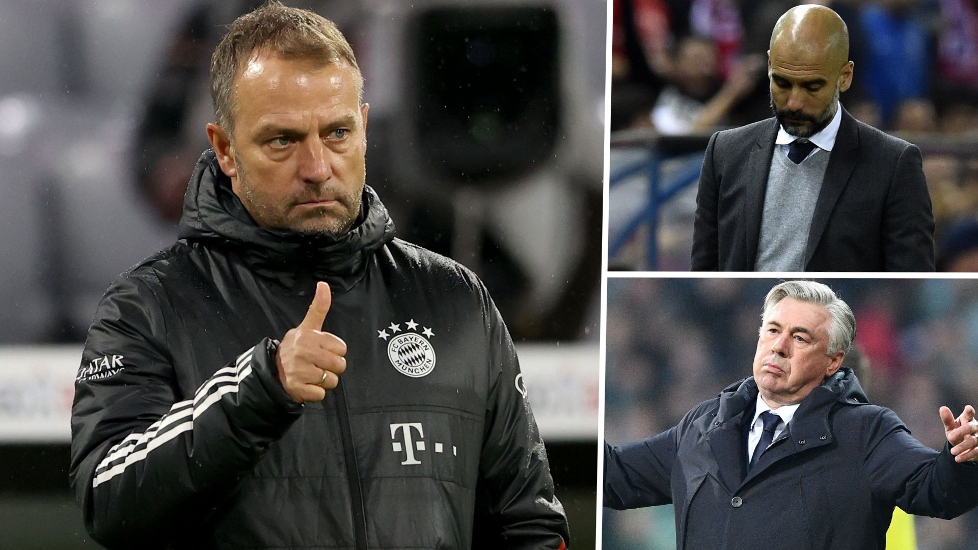 Flick, Guardiola, Ancelotti