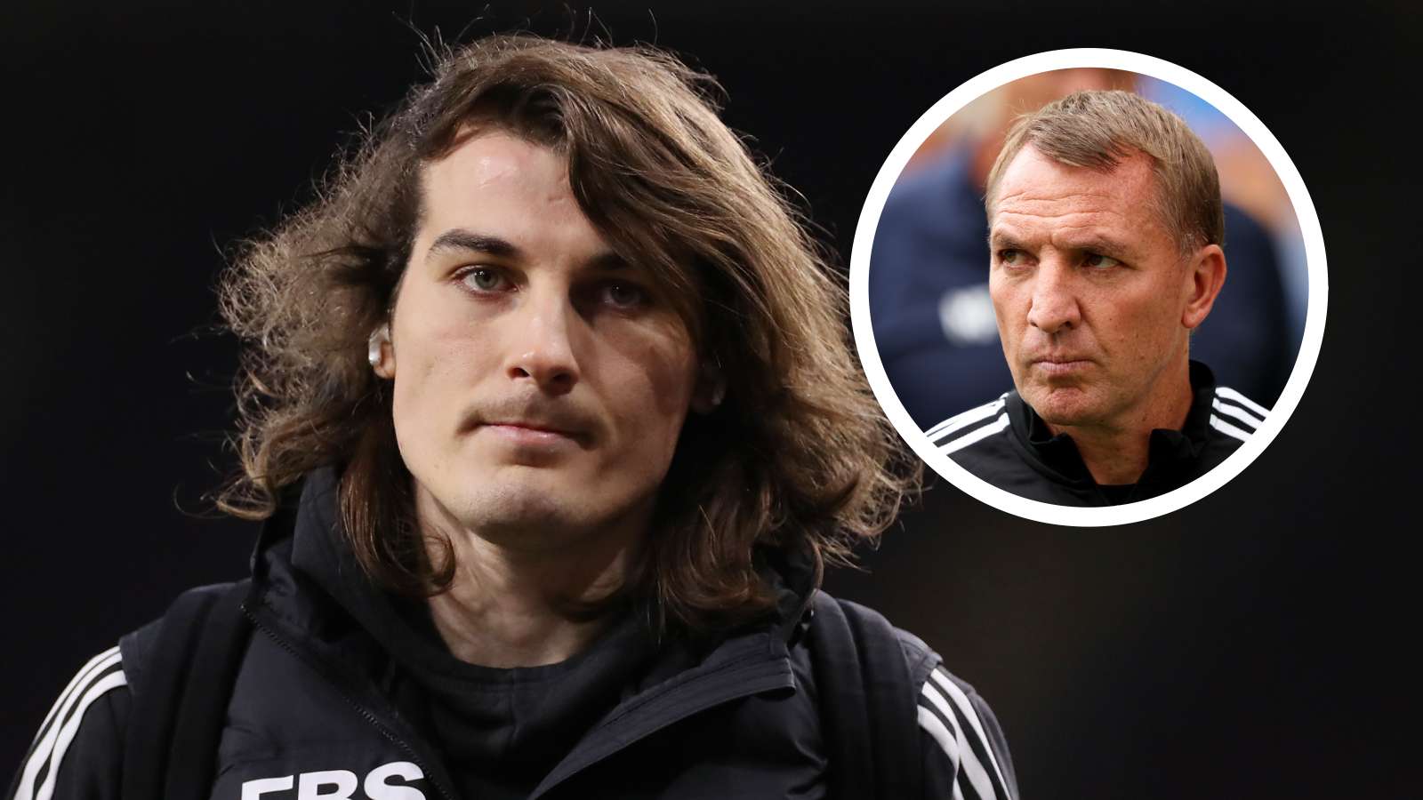 Caglar Soyuncu & Brendan Rodgers
