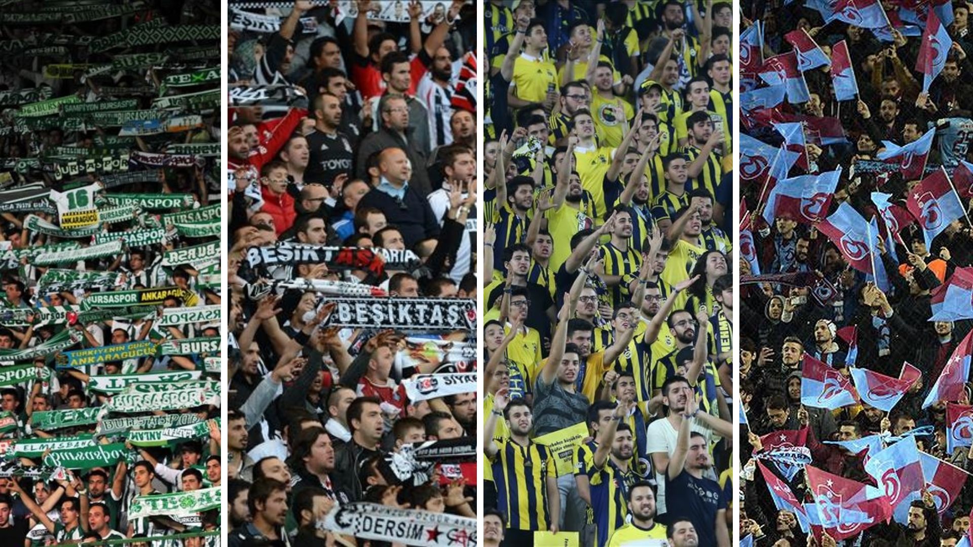 Bursaspor, Besiktas, Fenerbahce, Trabzonspor taraftarlari