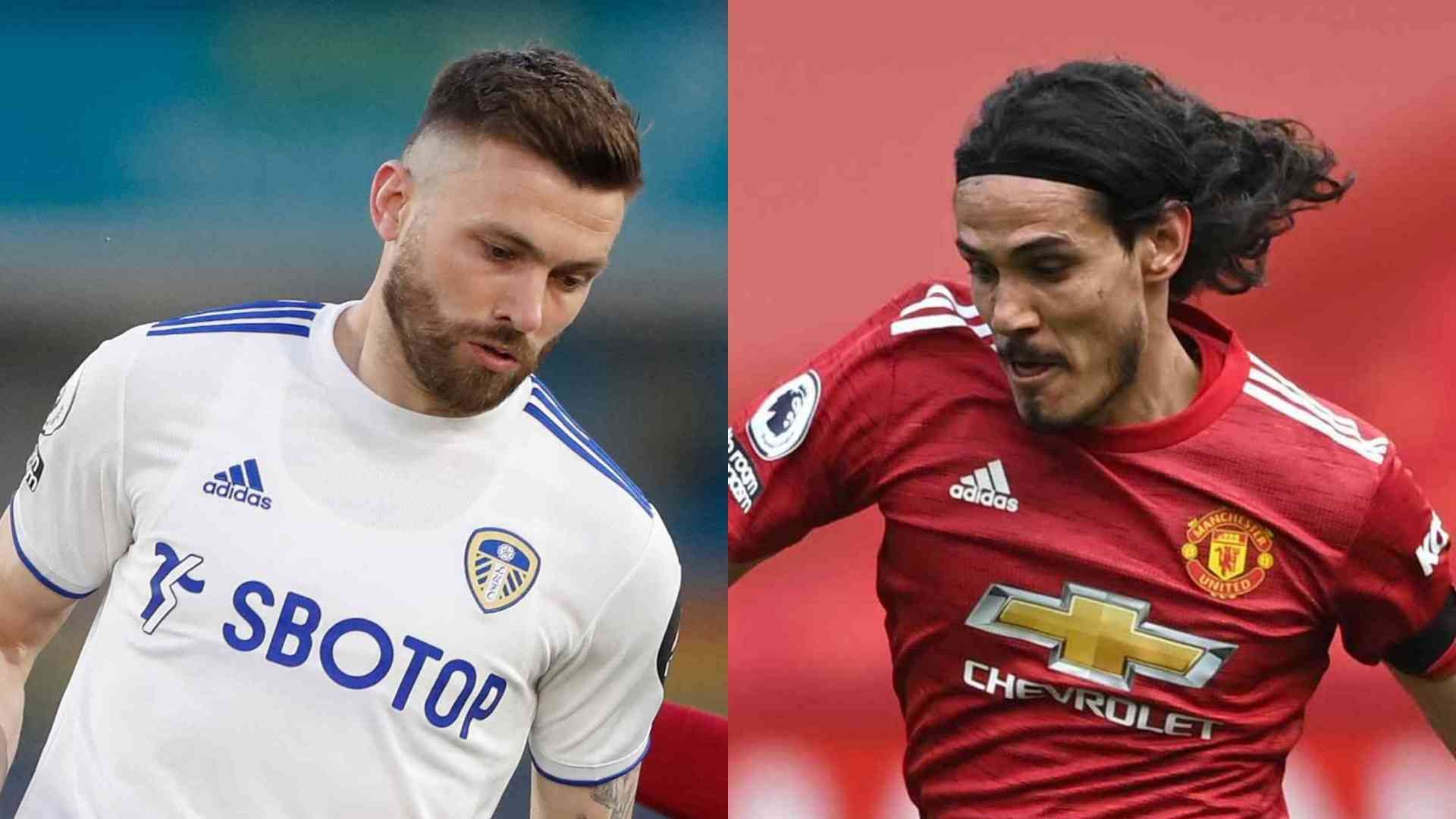 Stuart Dallas Leeds Edinson Cavani Manchester United