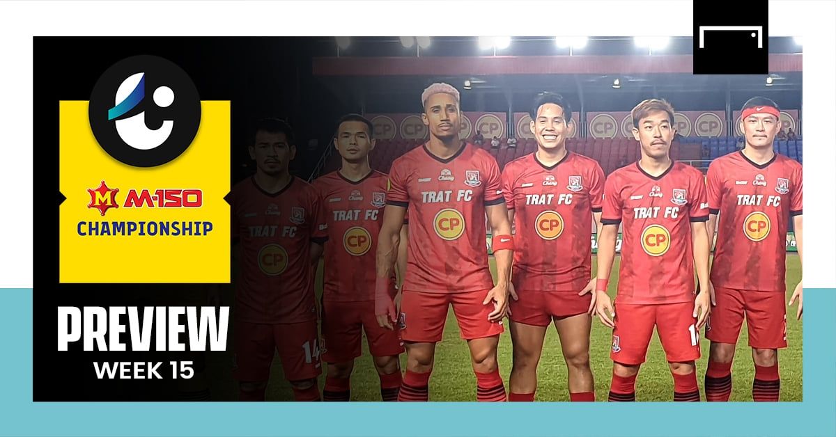 โปรแกรม M-150 แชมเปี้ยนชิพ นัดที่ 15 : ยักษ์แสดคลั่งรอรับขอนแก่น, ตราดในบ้านสุดแกร่งดวลแพร่