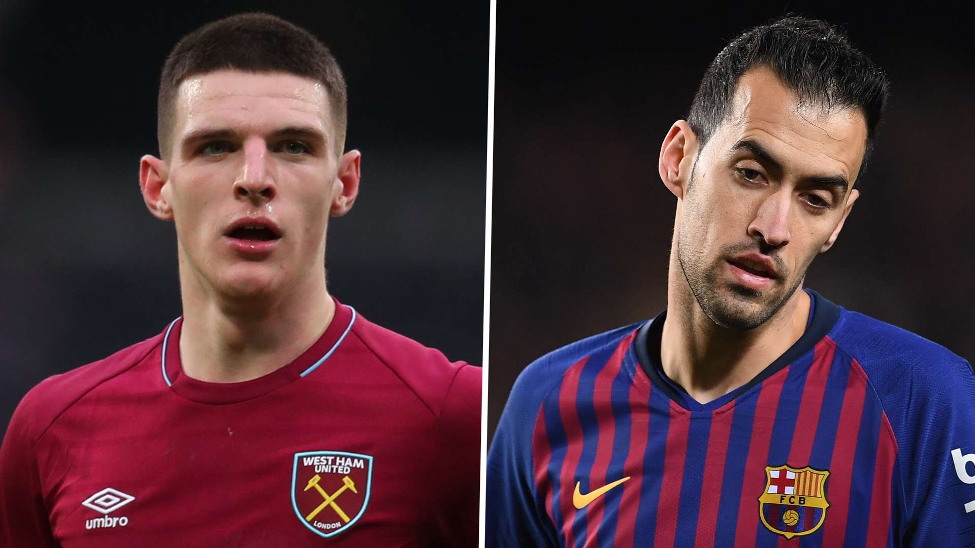 Declan Rice Sergio Busquets West Ham Barcelona