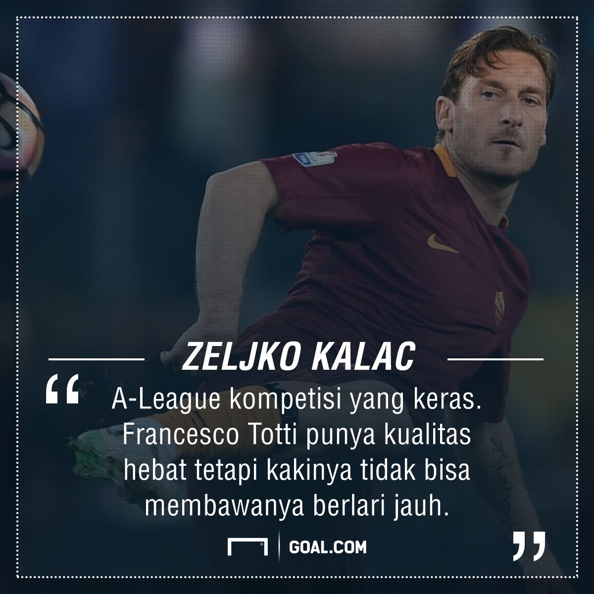 GFXID: Komentar Kalac Soal Totti