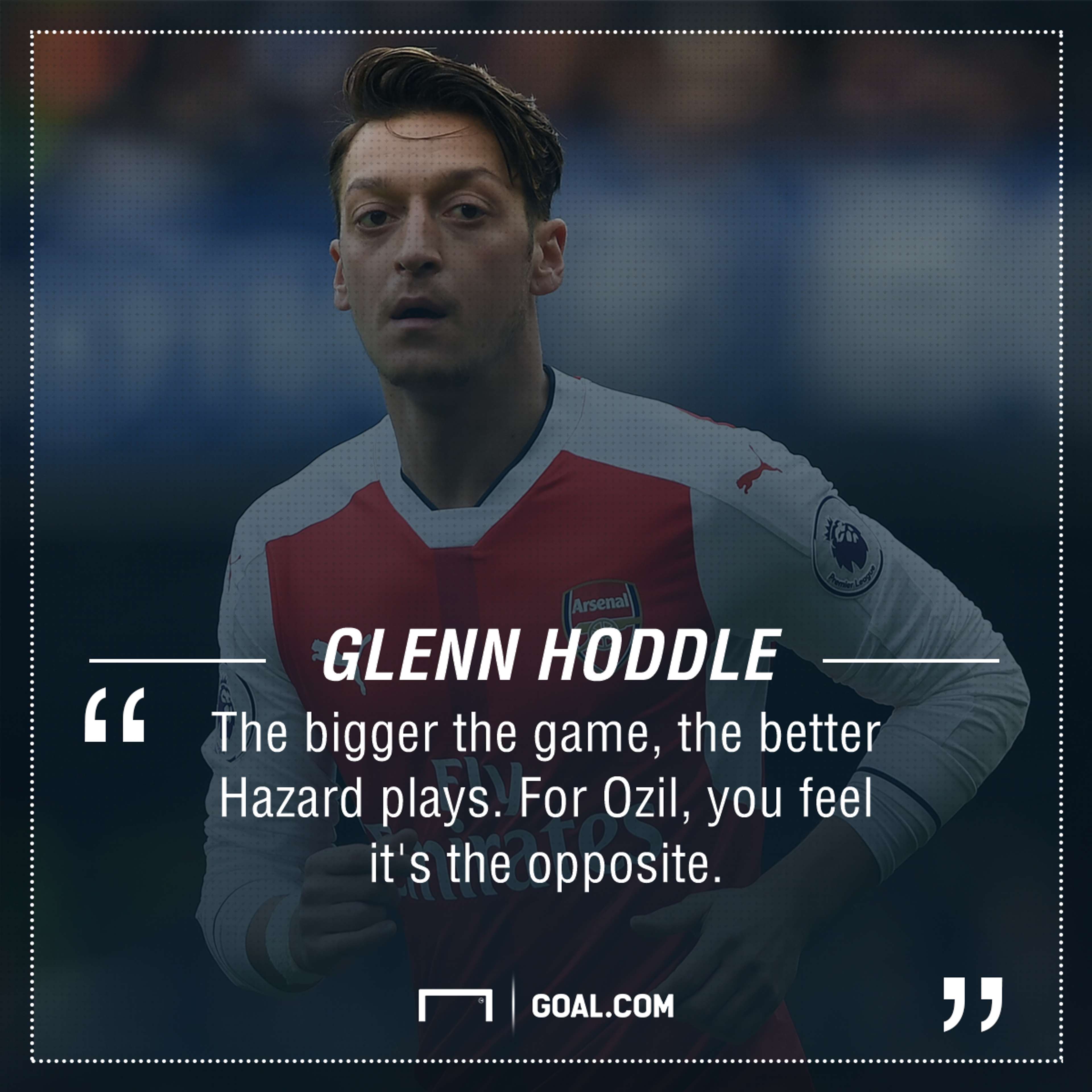 Glenn Hoddle Hazard Ozil PS