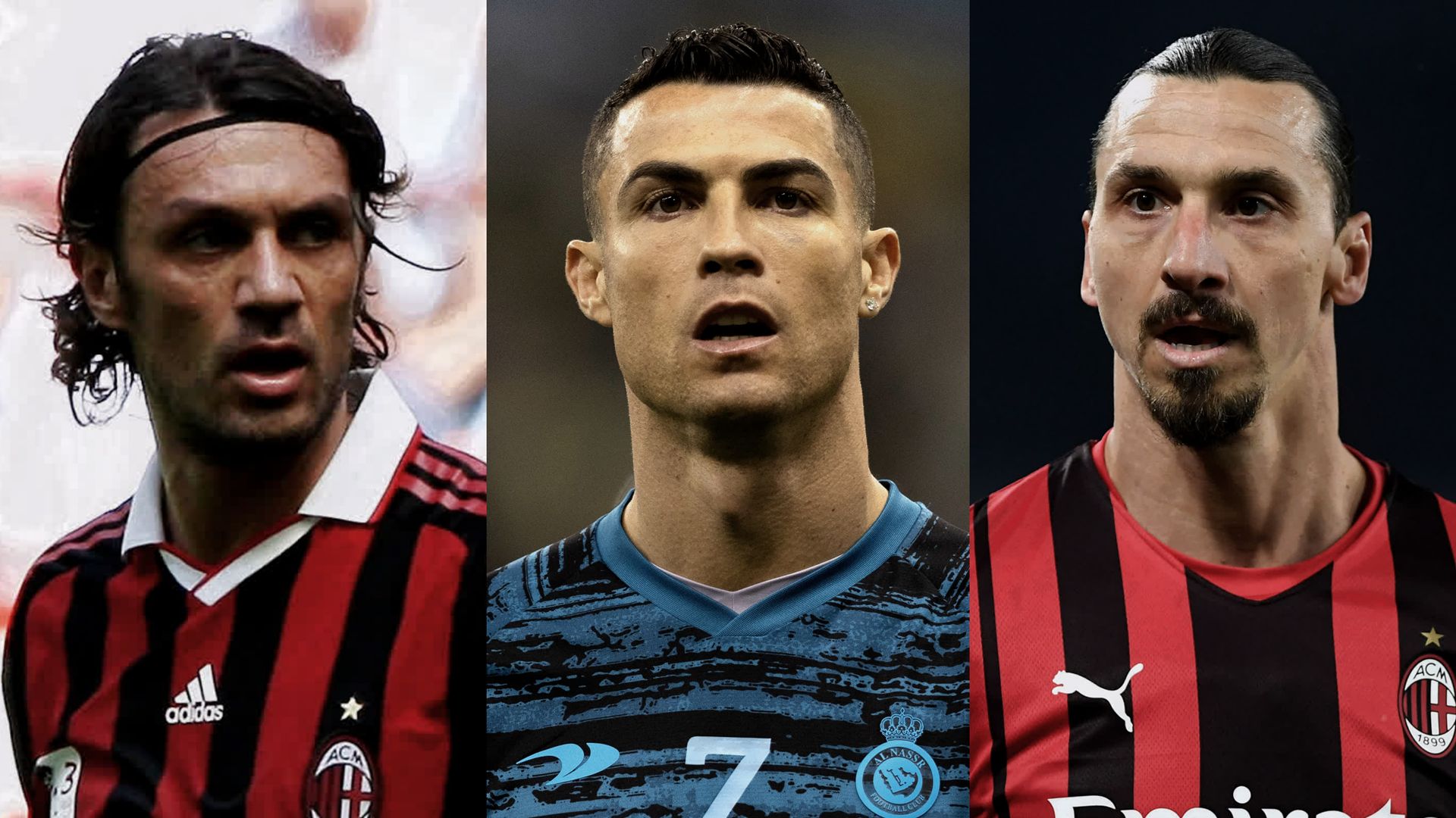 Paolo Maldini Cristiano Ronaldo Zlatan Ibrahimovic