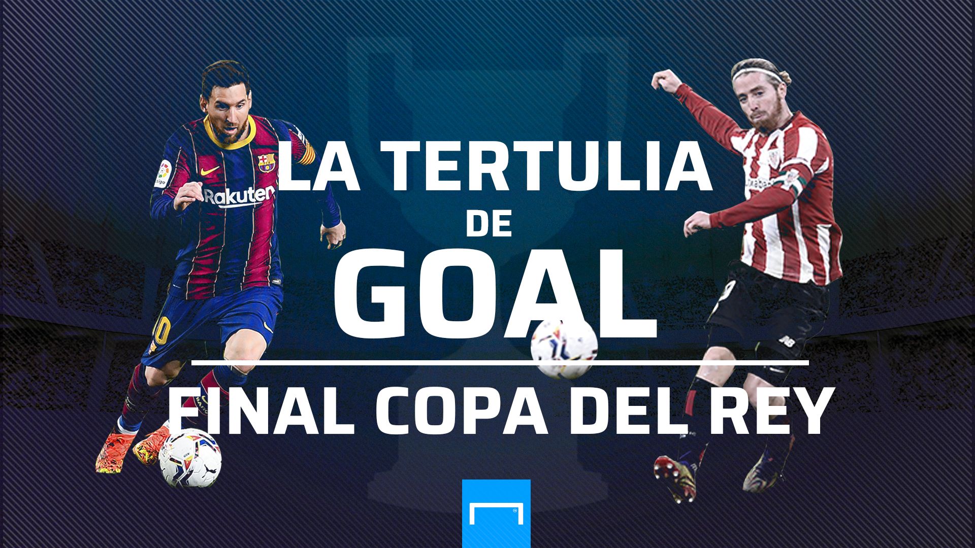 Tertulia Goal Copa del Rey
