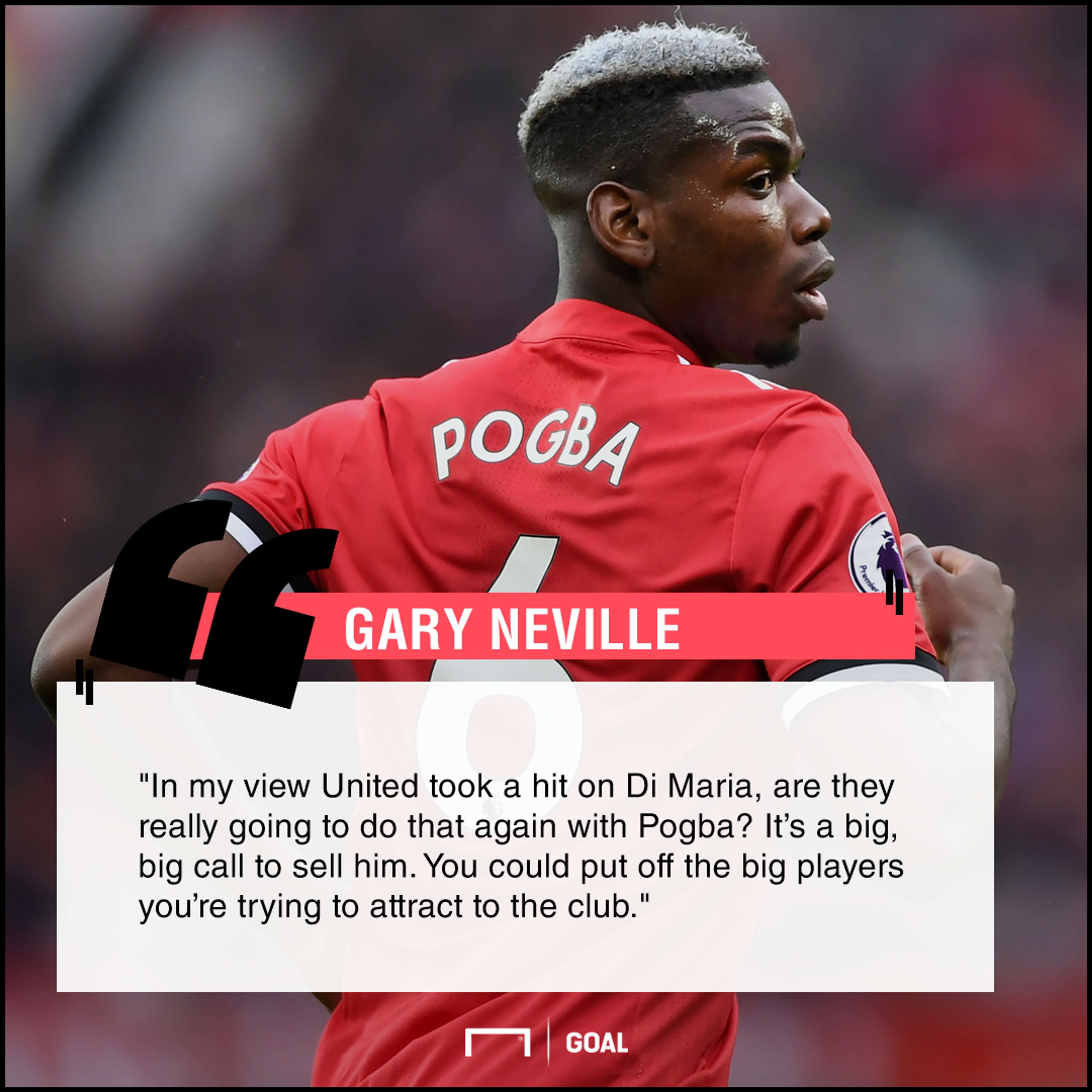 Paul Pogba sale put players off Gary Neville