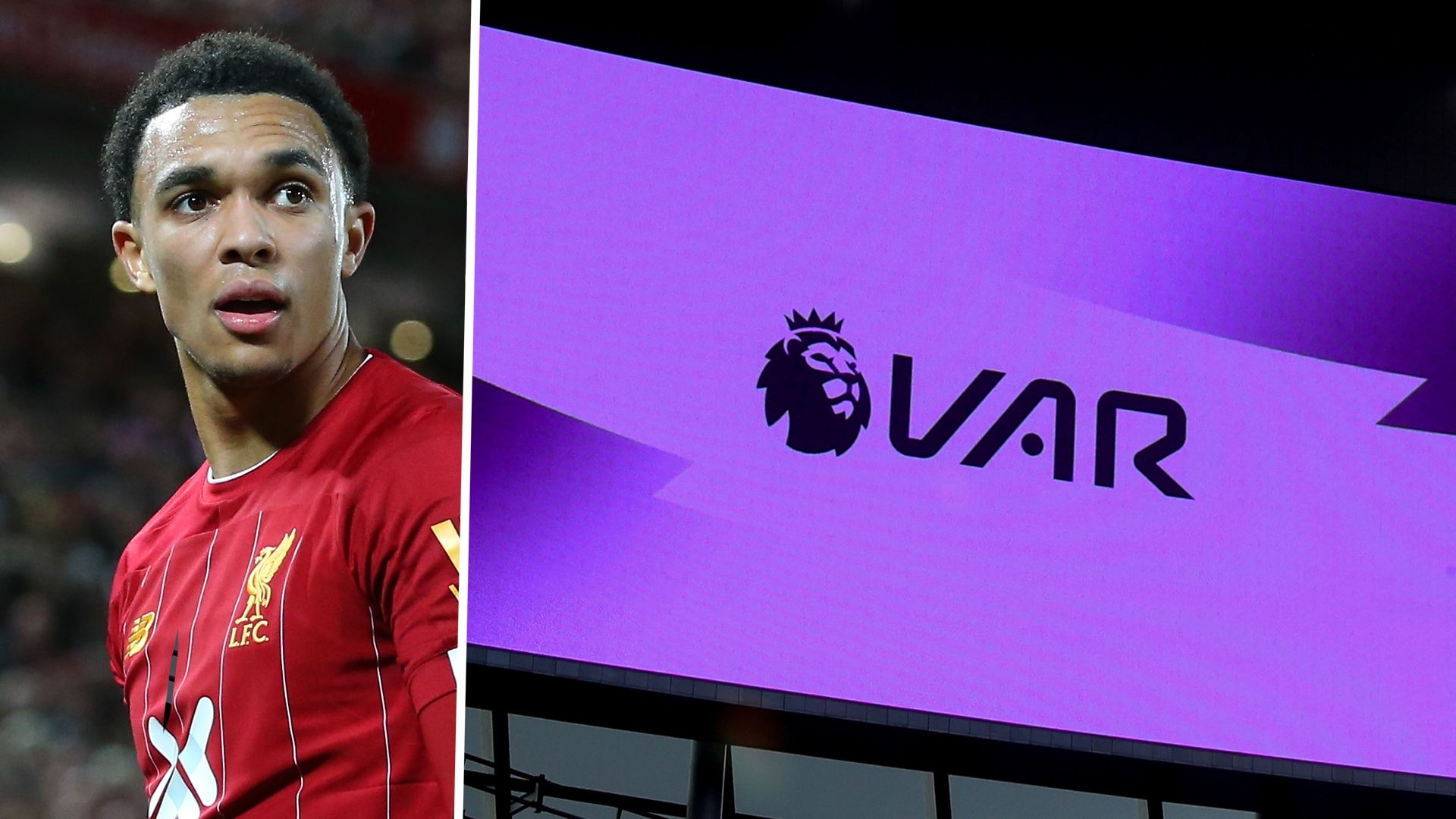 Trent Alexander-Arnold, VAR split