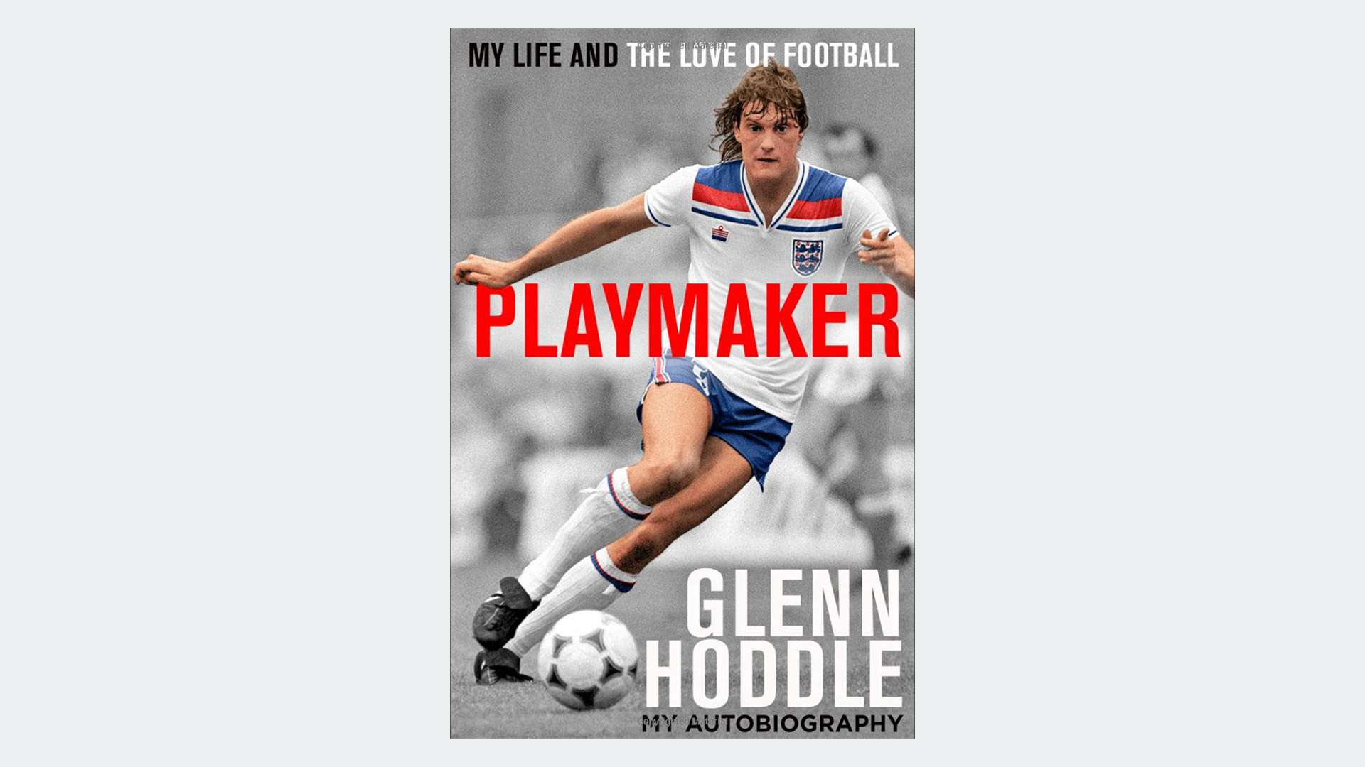 Playmaker: My Life and the Love of Football by Glenn Hoddle