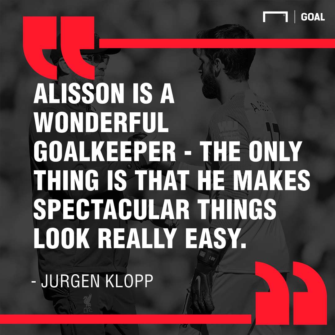 Jurgen Klopp on Alisson Becker 2019