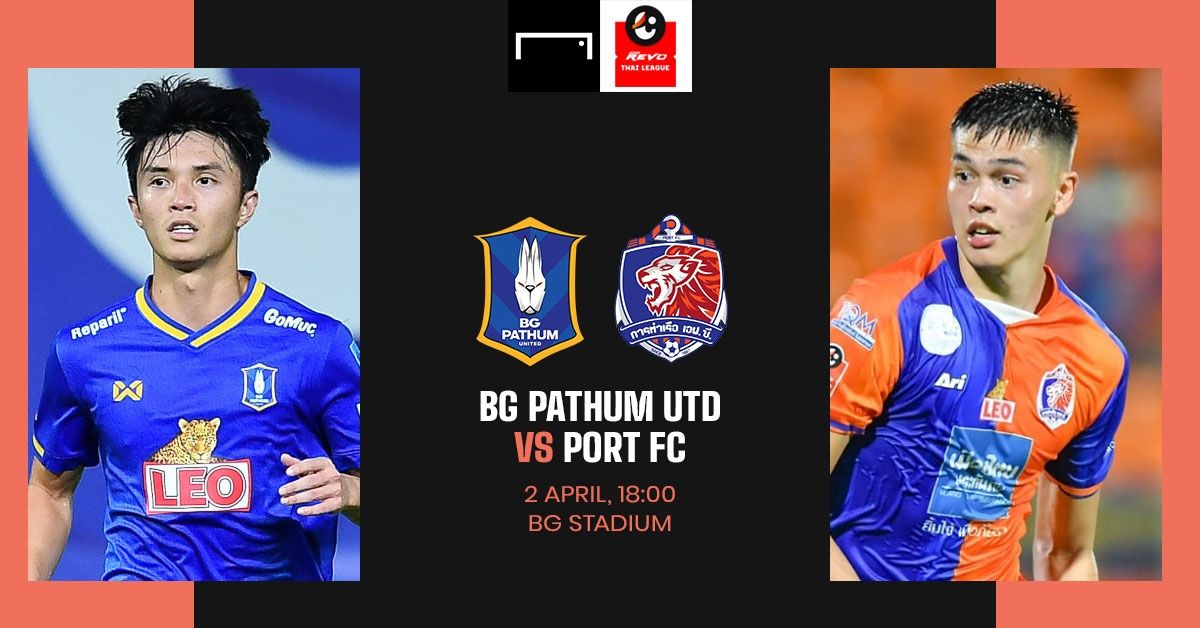 REVO THAI LEAGUE PREVIEW : บีจี ปทุม ยูไนเต็ด - การท่าเรือ เอฟซี 