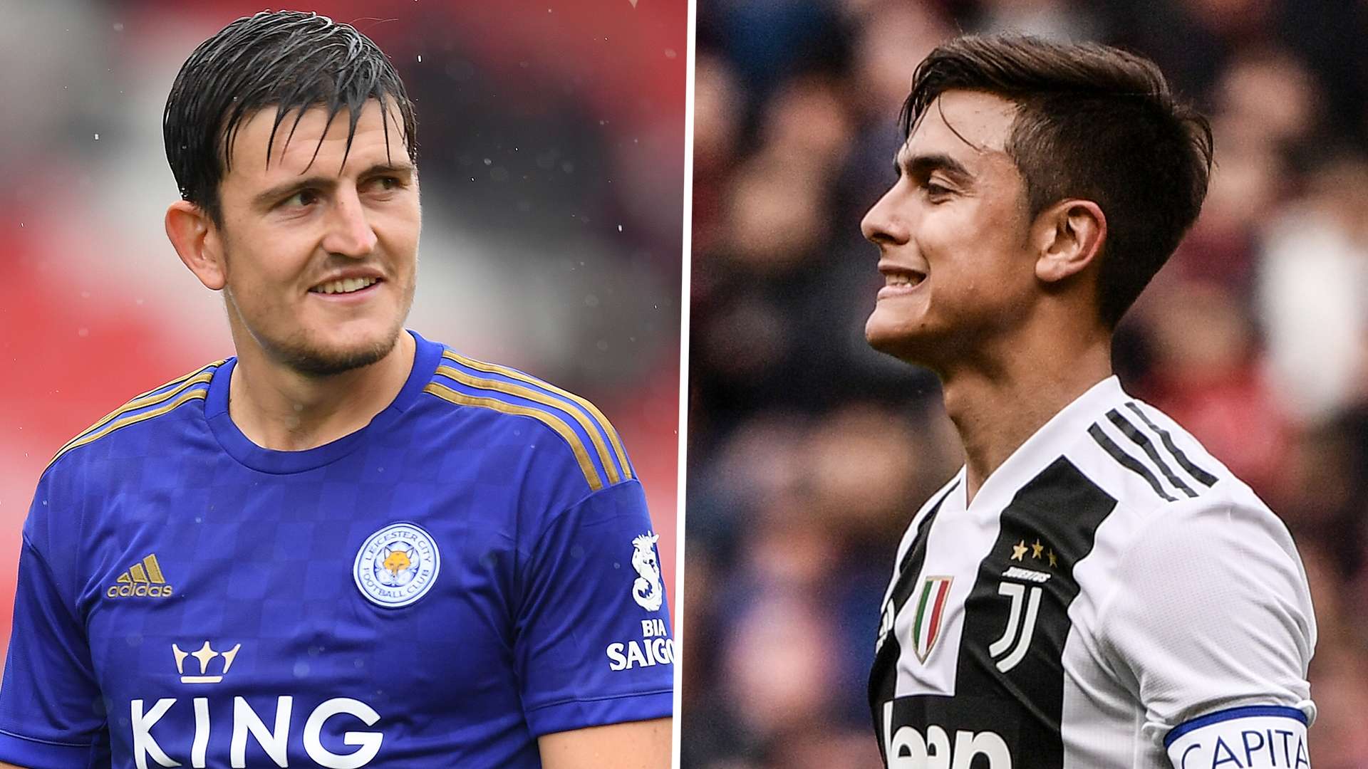Harry Maguire Paulo Dybala
