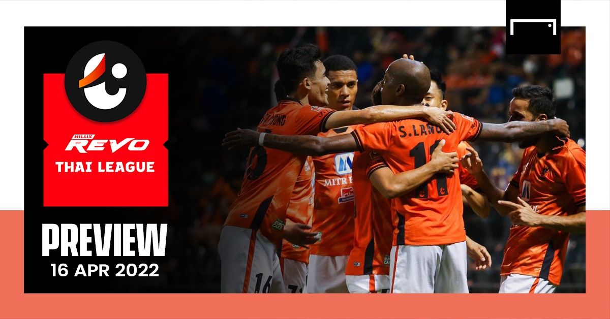 REVO THAI LEAGUE PREVIEW : นัดที่ 28 (วันเสาร์ ที่ 16 เมษายน 2565)