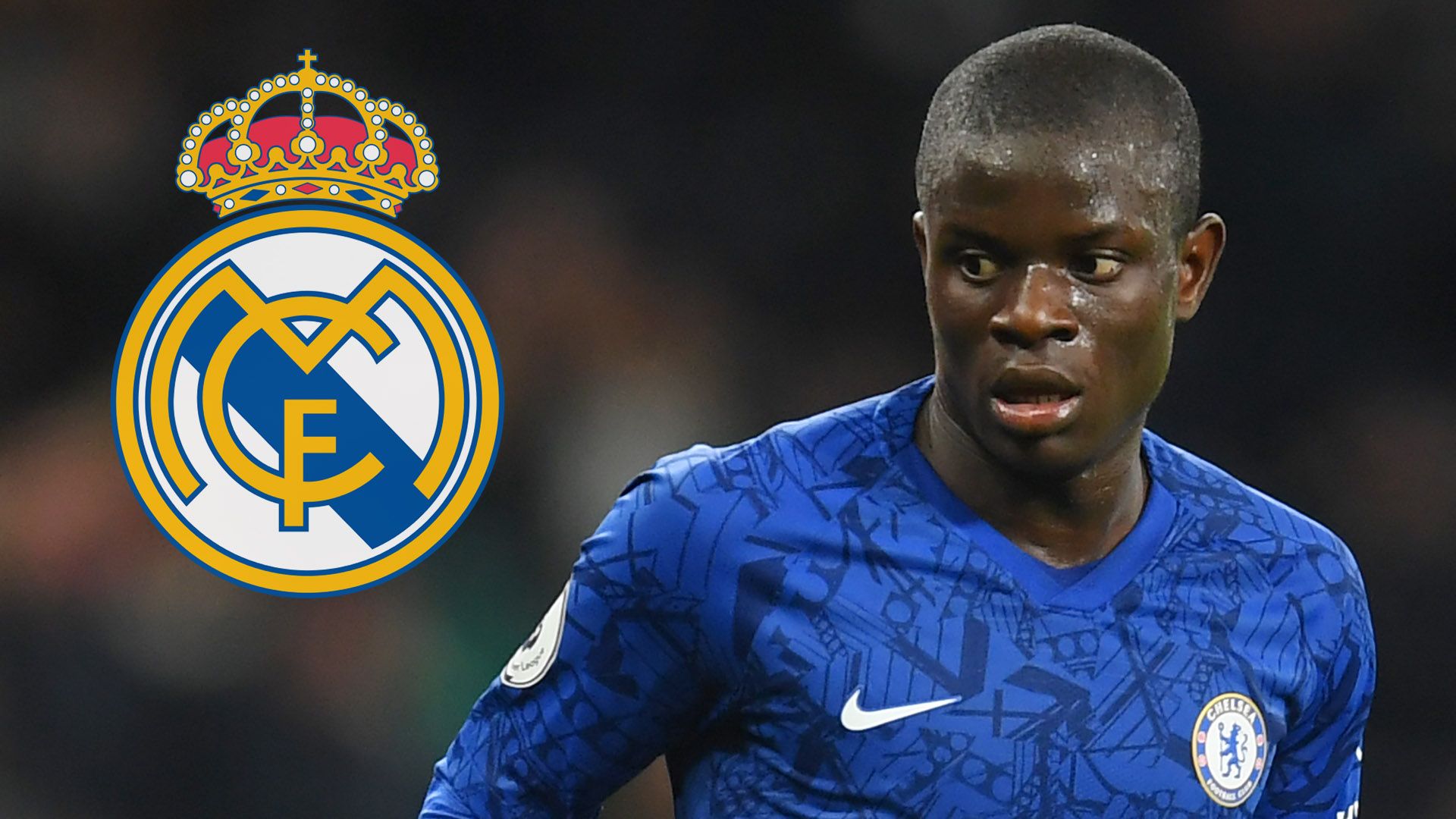 N'Golo Kante Chelsea Real Madrid