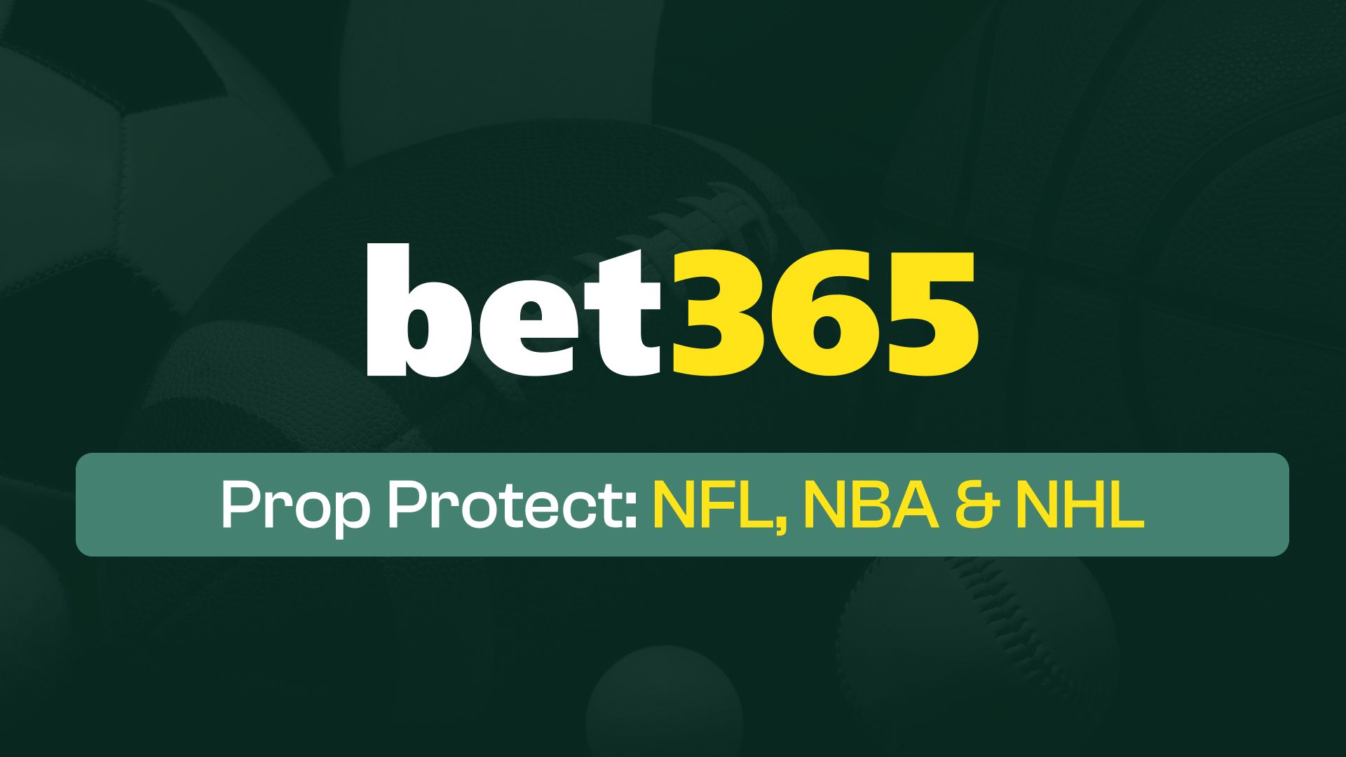 bet365 prop protect