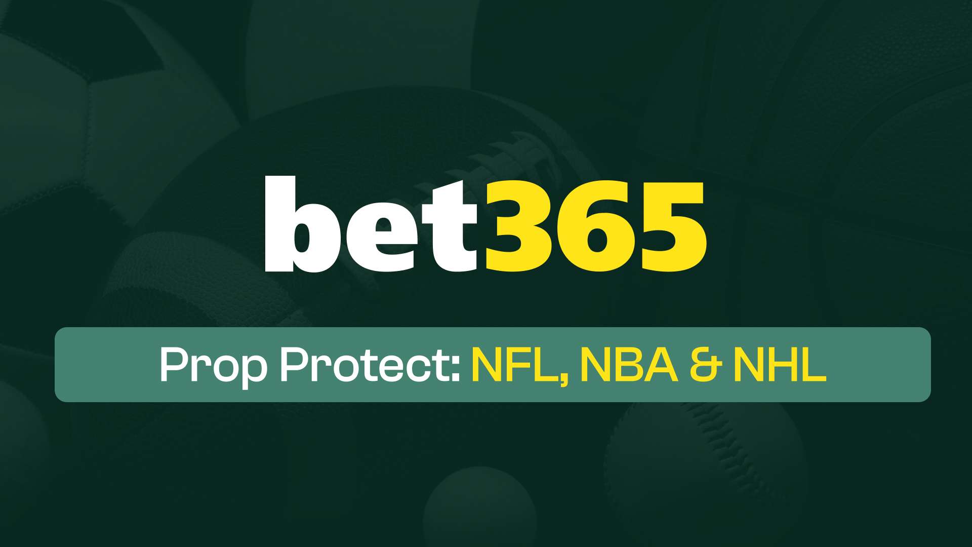bet365 prop protect
