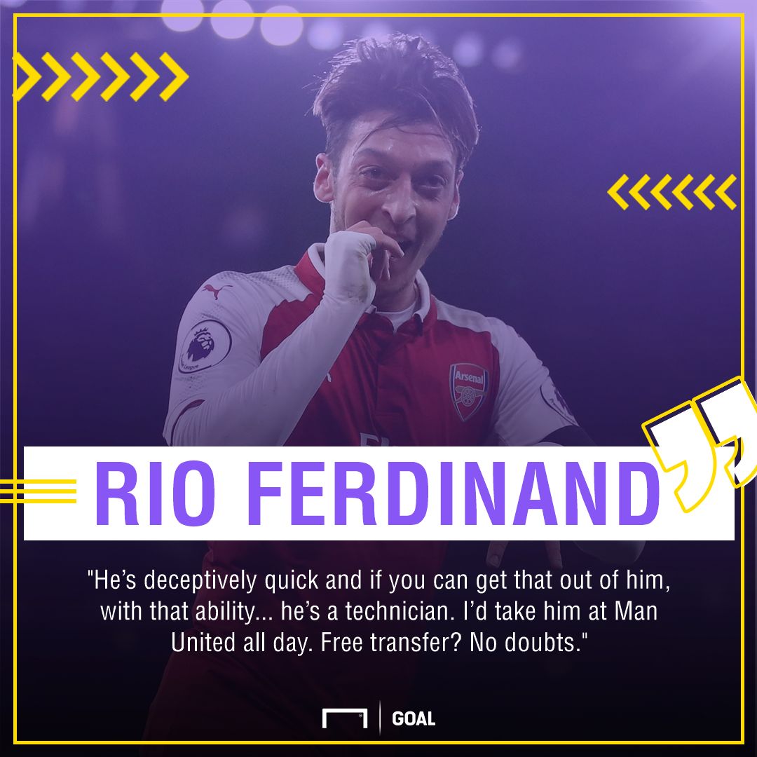 Rio Ferdinand Mesut Ozil to Manchester United all day