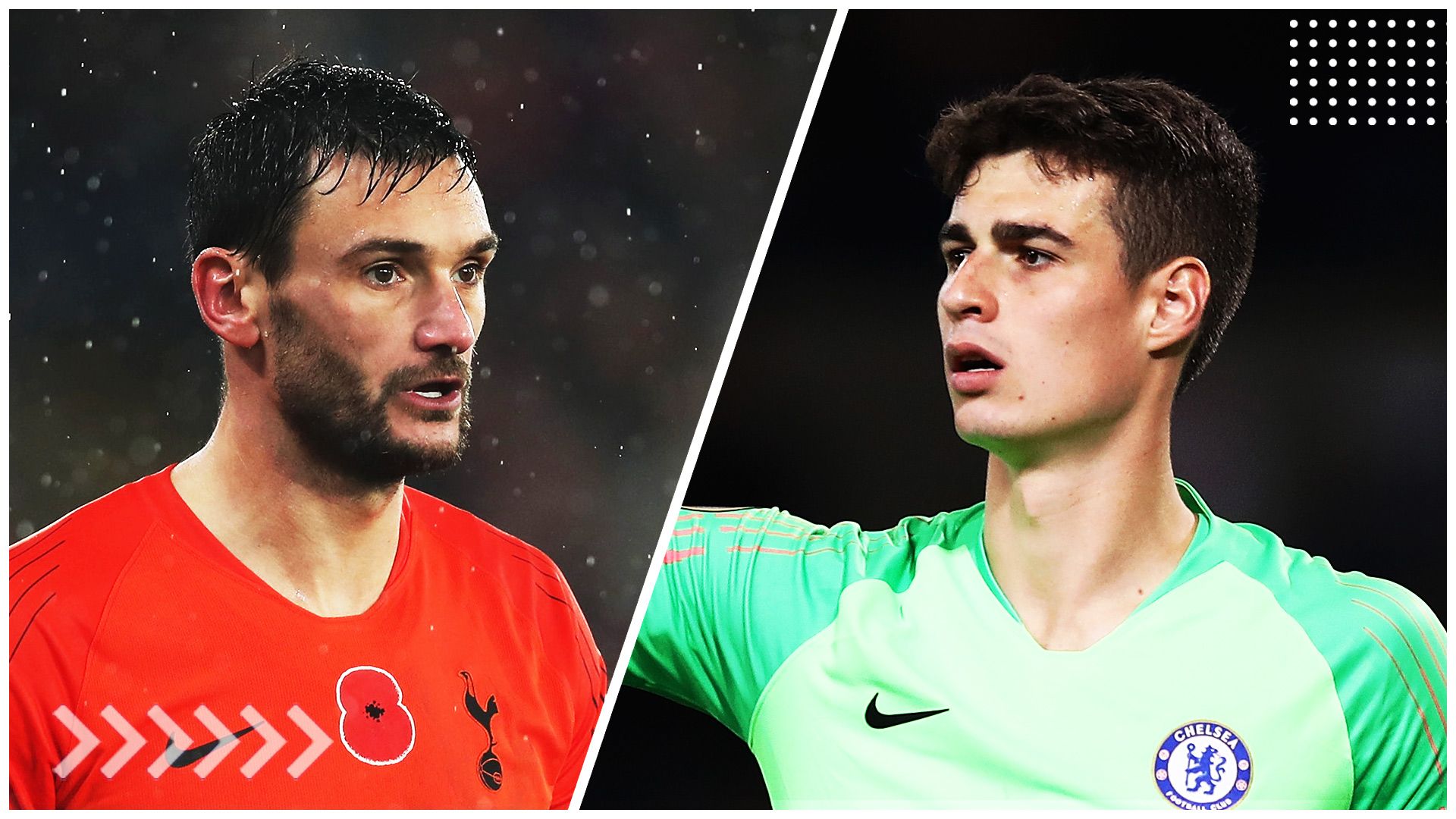Lloris | Tottenham - Arrizabalaga | Chelsea
