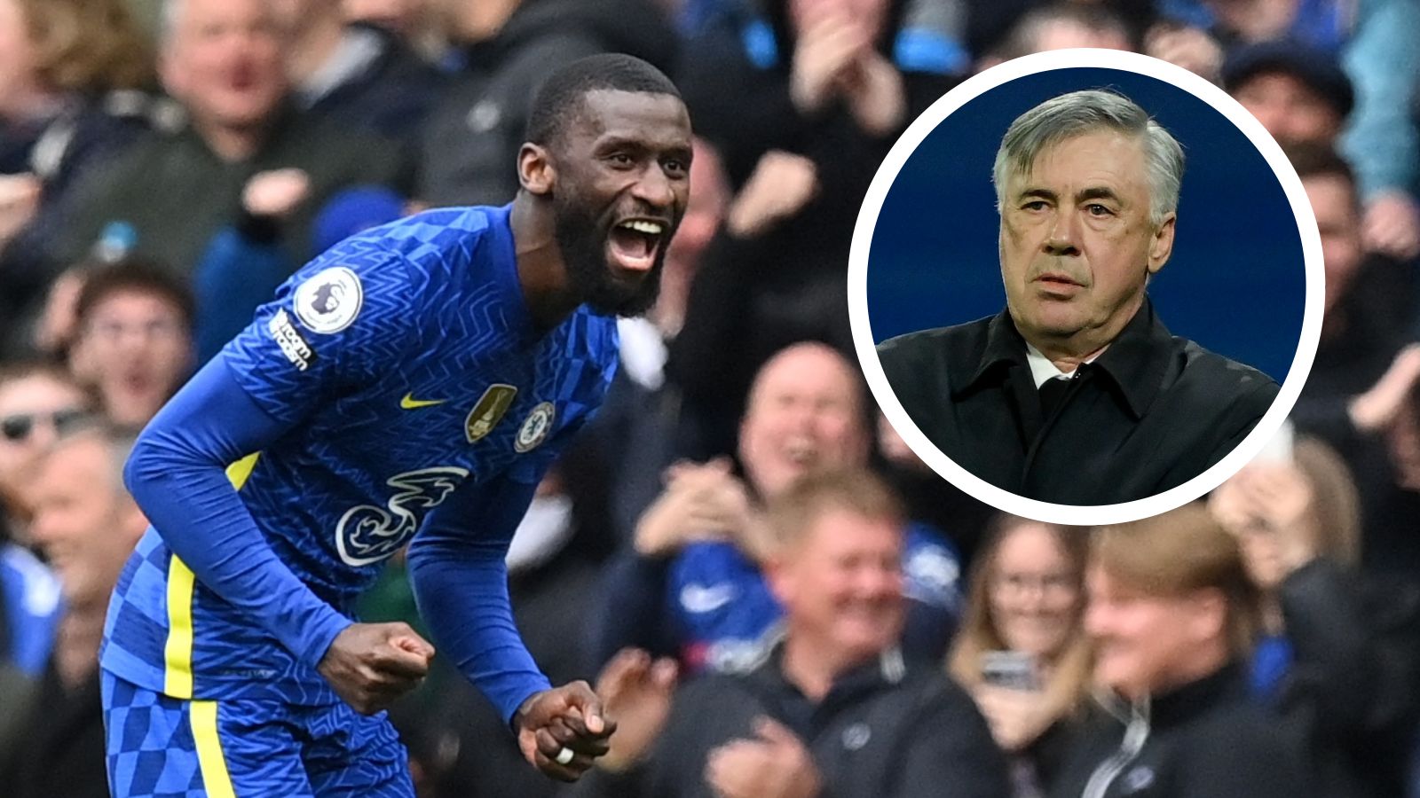 Rüdiger Chelsea Ancelotti Real Madrid