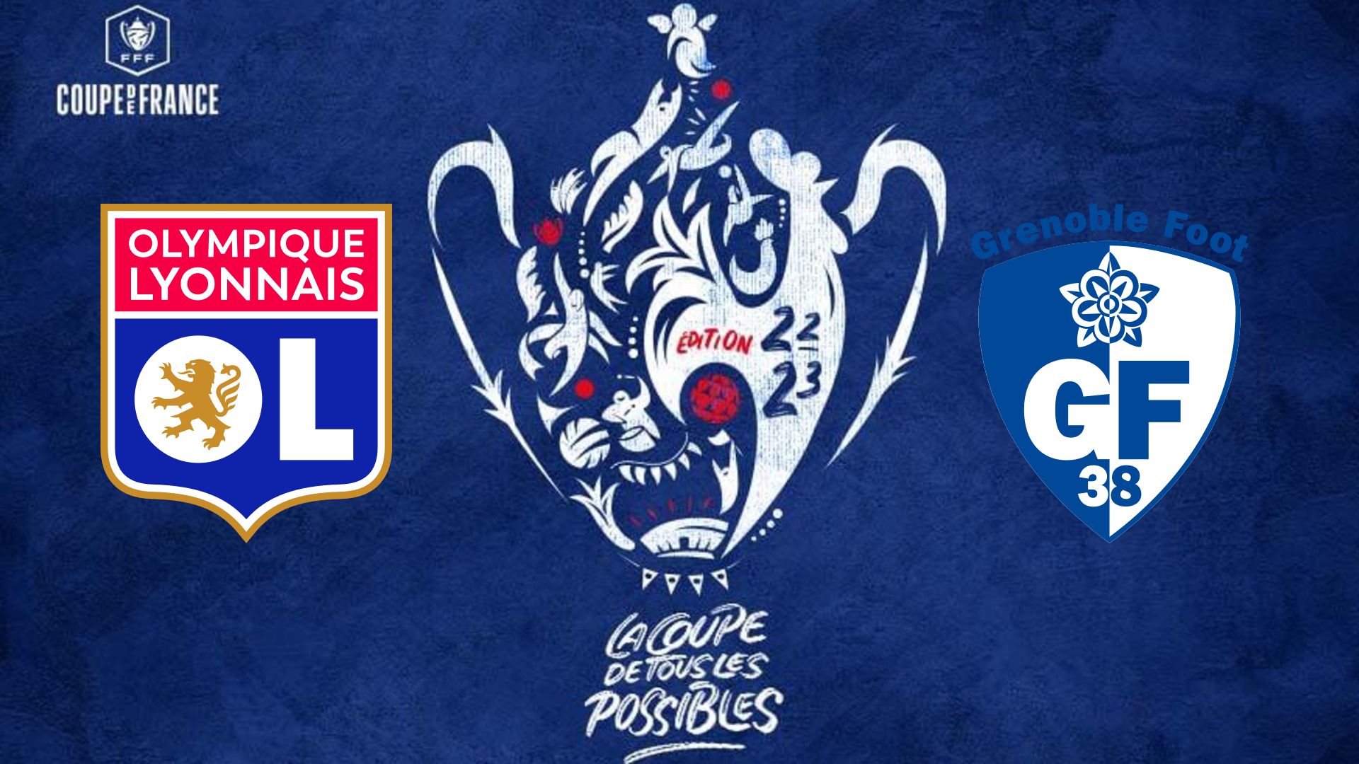 Coupe de France OL Lyon Grenoble GF38