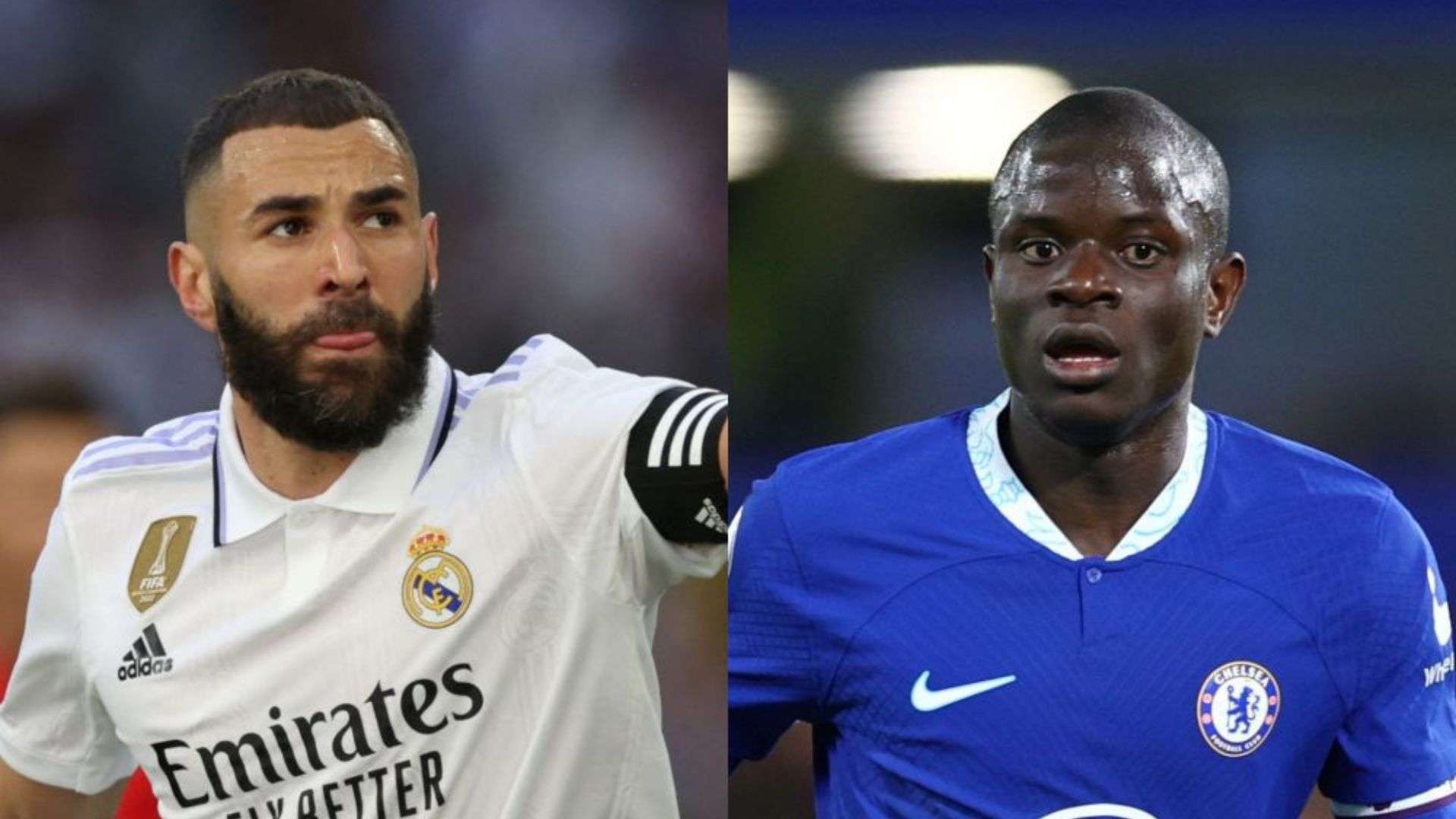Karim Benzema Real Madrid N'Golo Kante Chelsea