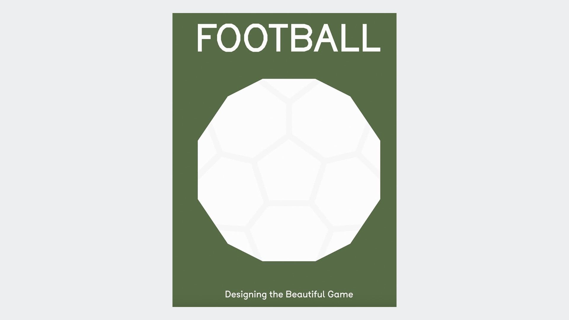 FOOTBALL: Designing the Beautiful Game by various authors 