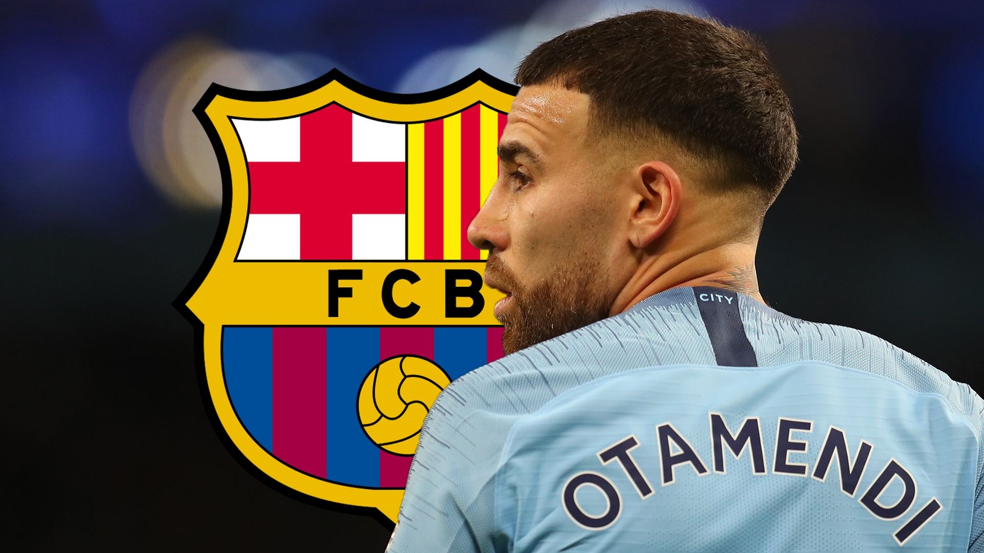 Nicolas Otamendi Man City Barcelona