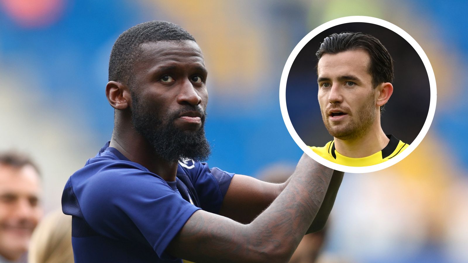 Antonio Rudiger Ben Chilwell