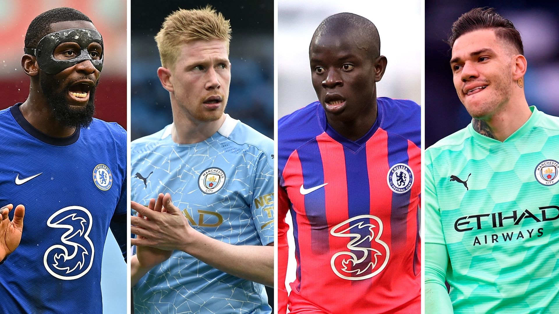 Antonio Rudiger Kevin De Bruyne N'Golo Kante Ederson