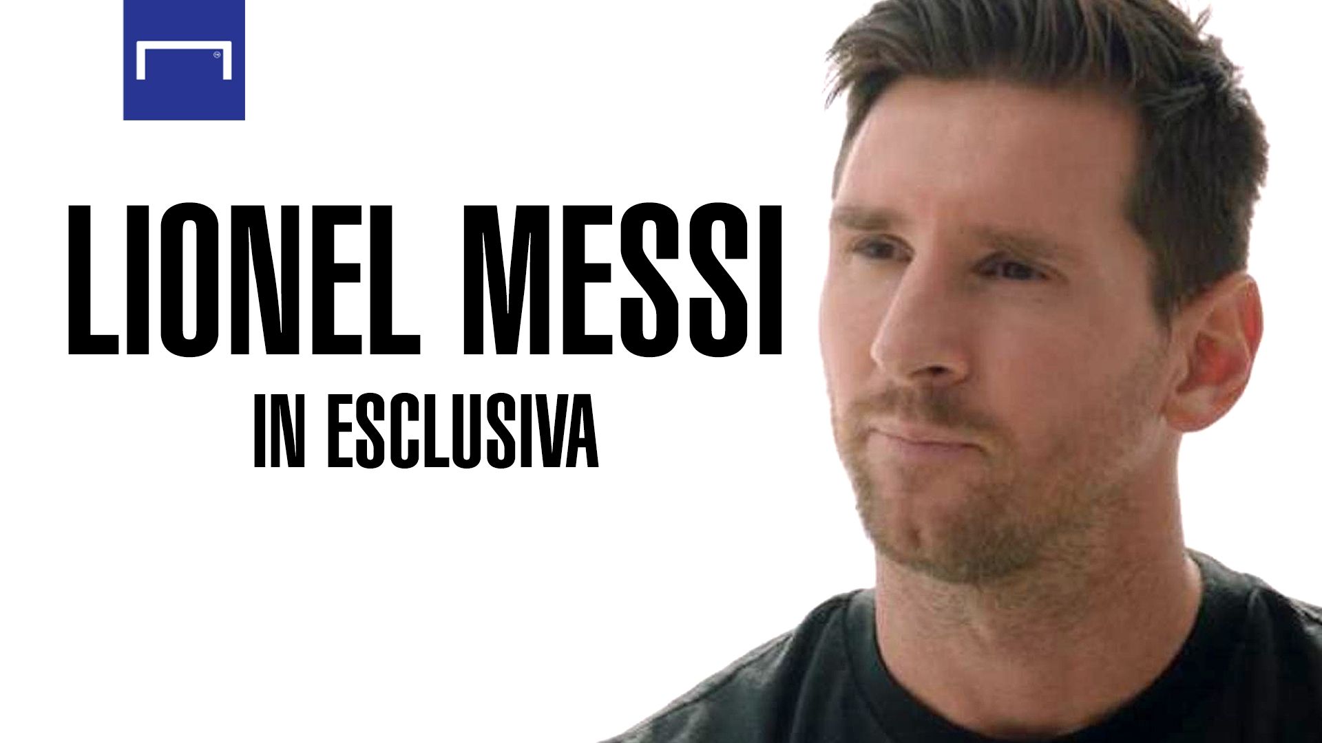 Lionel Messi esclusiva Goal
