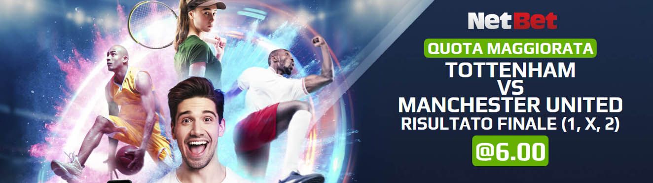 quota maggiorata tottenham - manchester united netbet