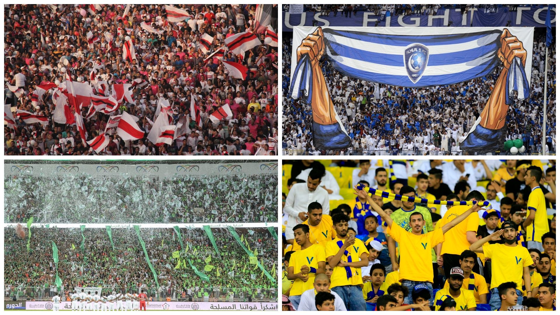al nassr fans - al ahli fans - al hilal fans - al zamalek fans
