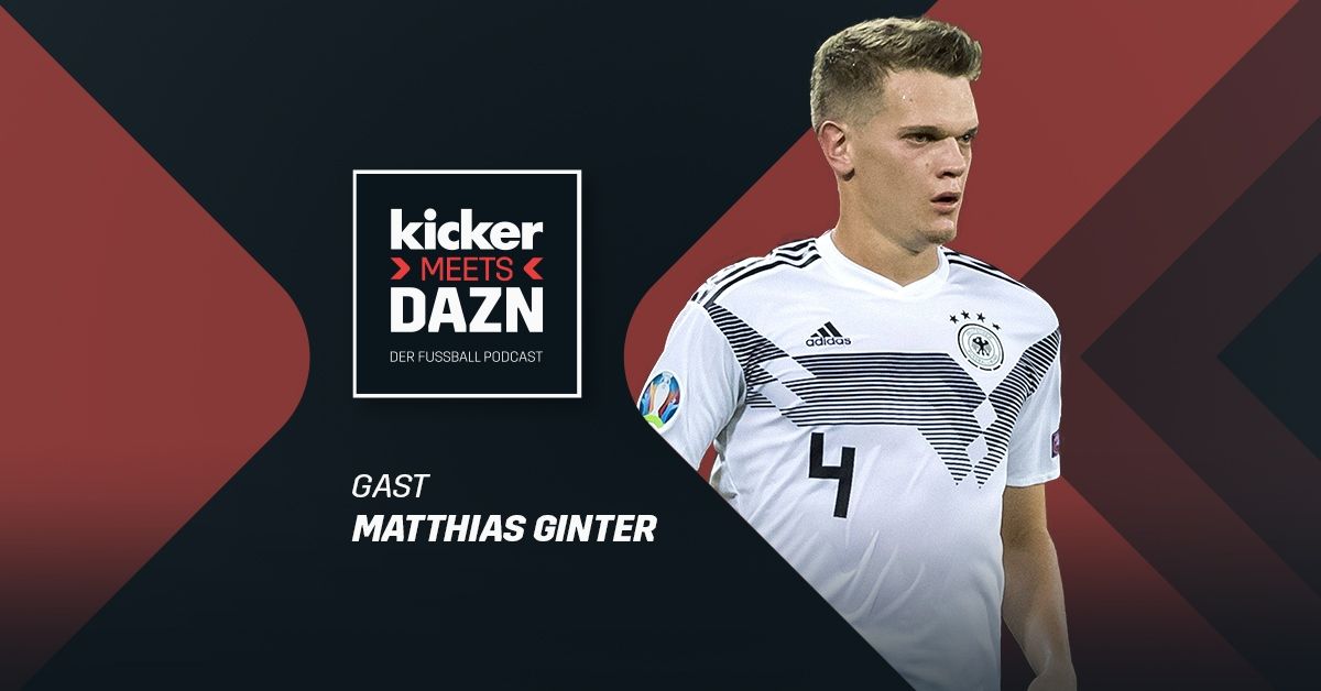 Matthias Ginter DAZN Kicker Podcast